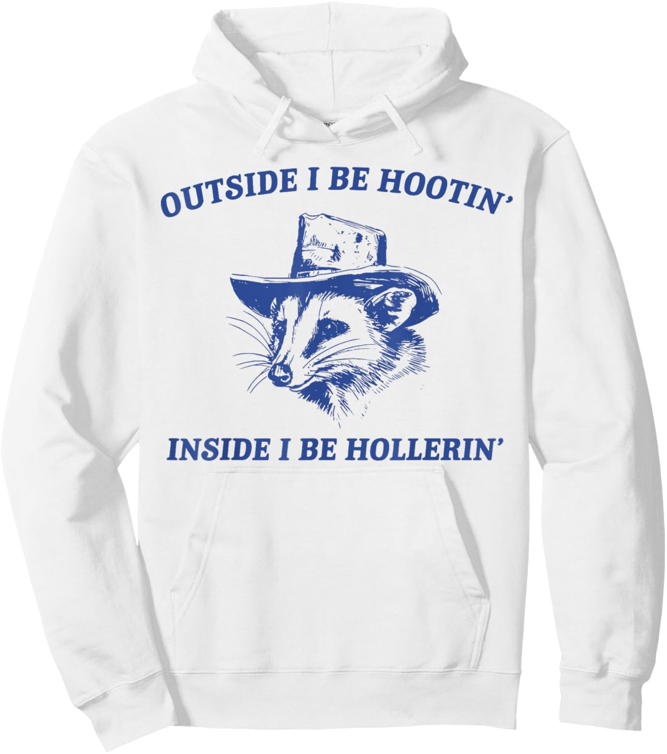 Outside I Be Hootin Inside I Be Hollerin Funny Possum Cowboy Hoodie - Hoodie | White