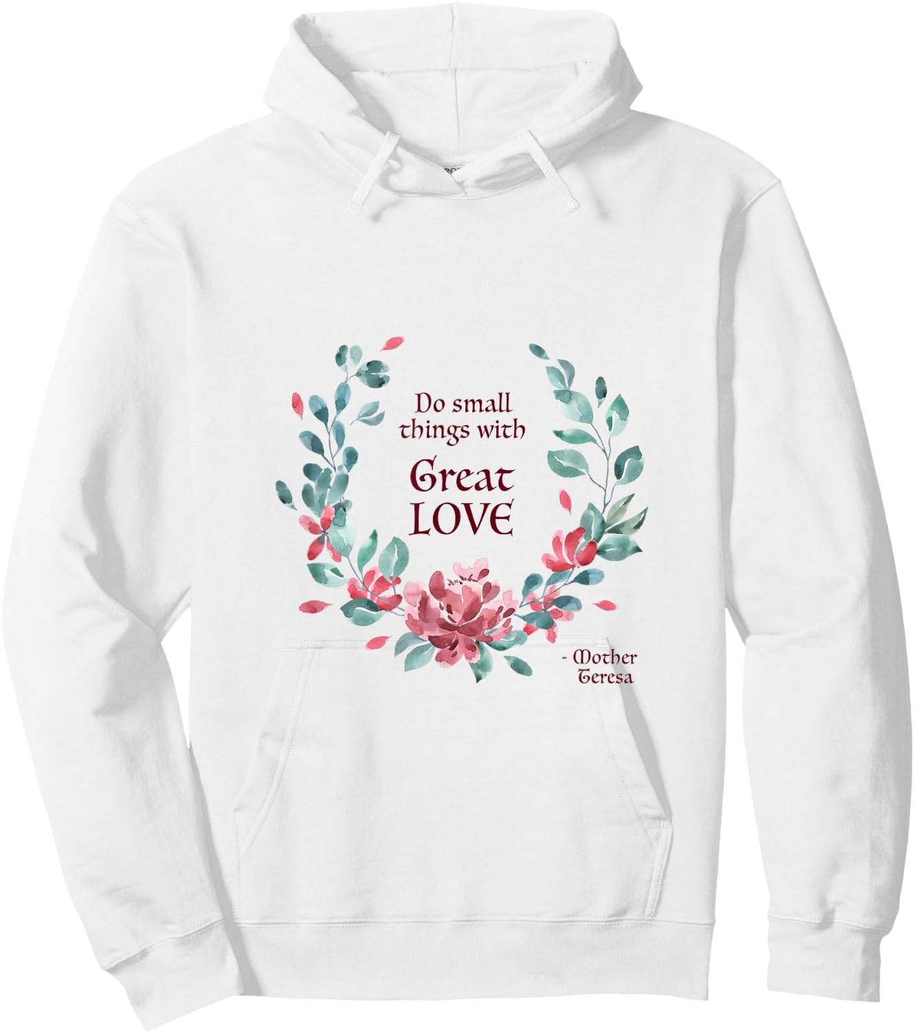 Do Small Things with Great Love - Catholic Saint Quote Hoodie - Hoodie | White