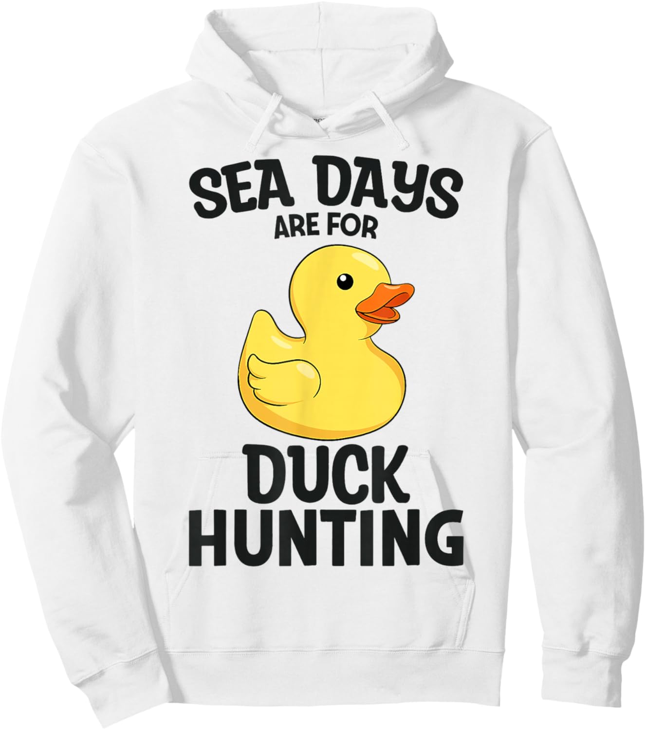 Cruising Sea Days are for Duck Hunting Rubber Duck Cruise Hoodie - Hoodie | White