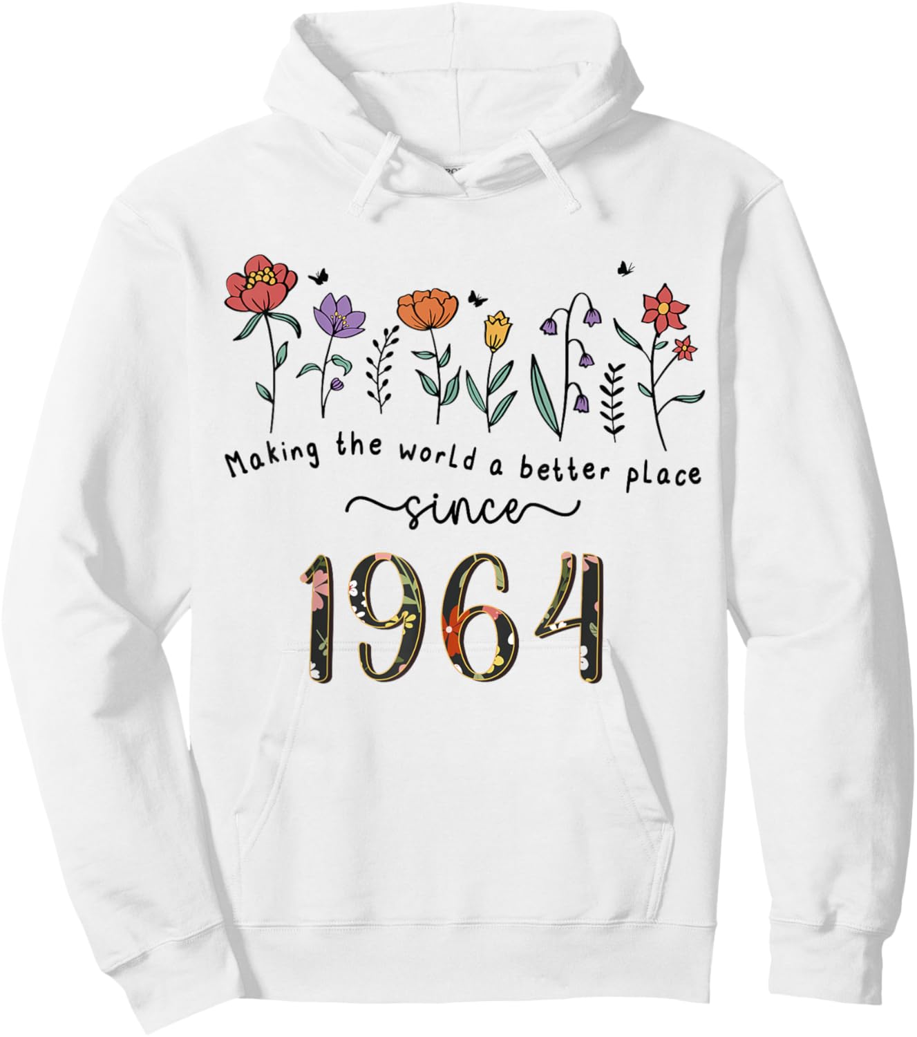 61st Birthday Making The World A Better Place Since 1964 Hoodie - Hoodie | White