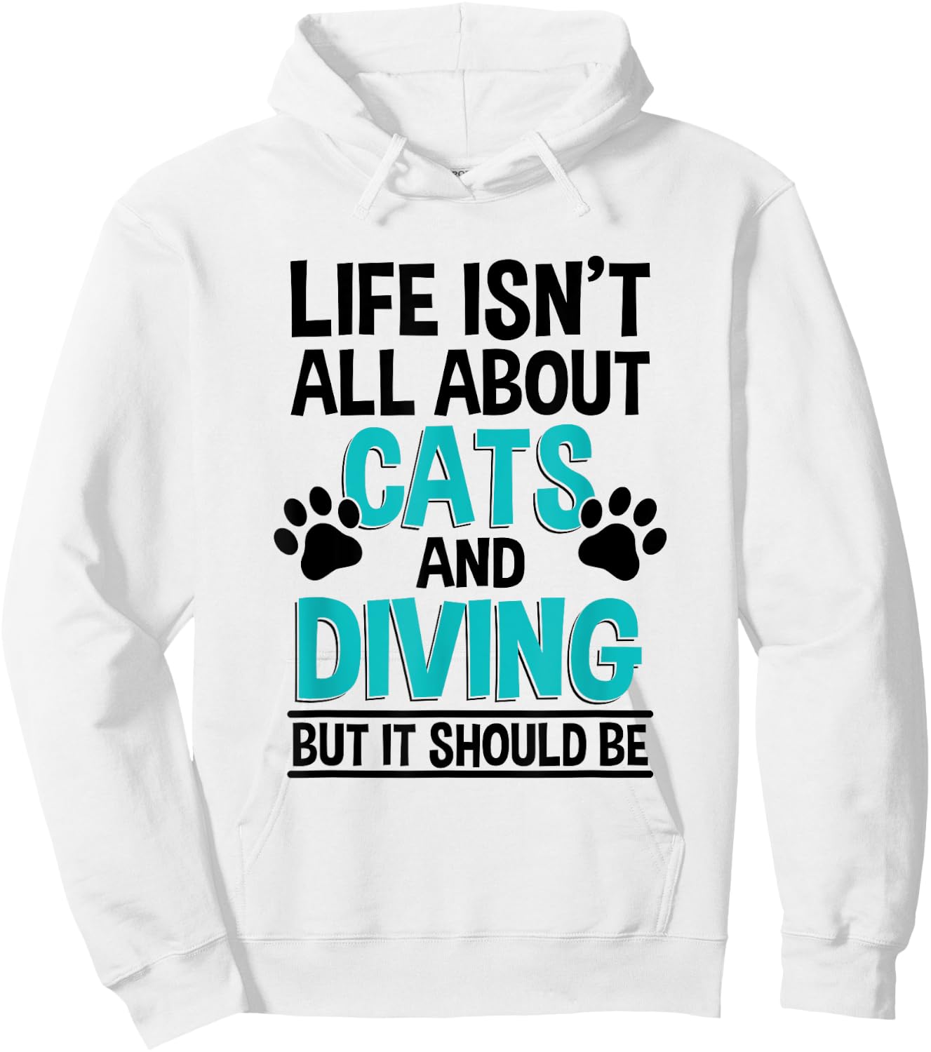 Life Isn't All About Cats And Diving, Scuba Diver Hoodie - Hoodie | White