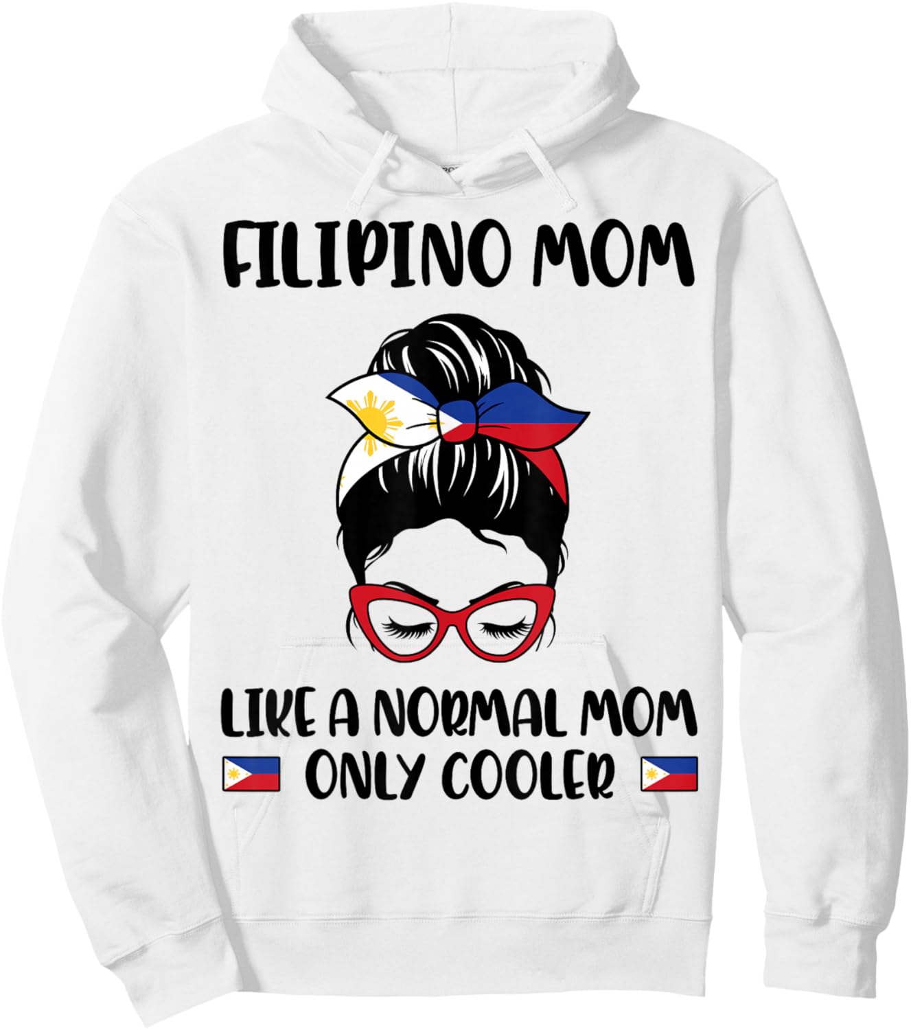 Filipino Mom Like A Normal Mom Only Cooler Mother's Day Hoodie - Hoodie | White