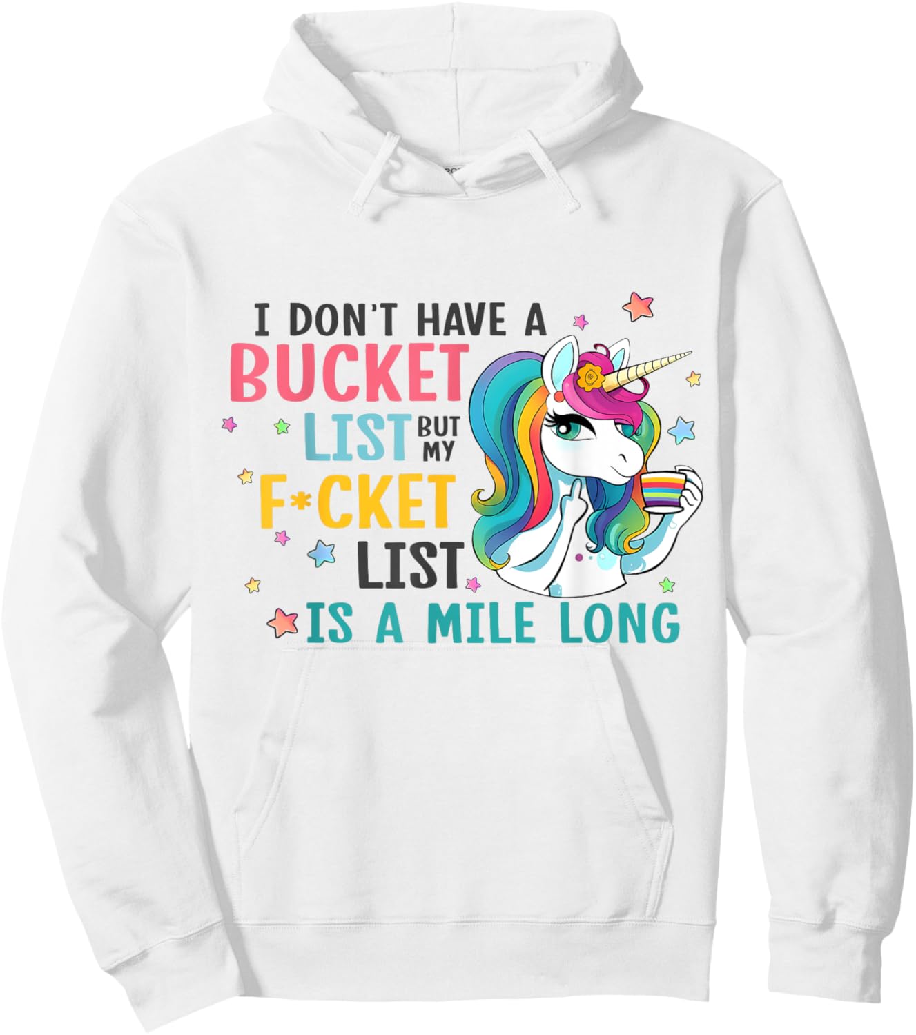 I Don't Have a Bucket List But My Fucket List is a Mile Long Hoodie - Hoodie | White
