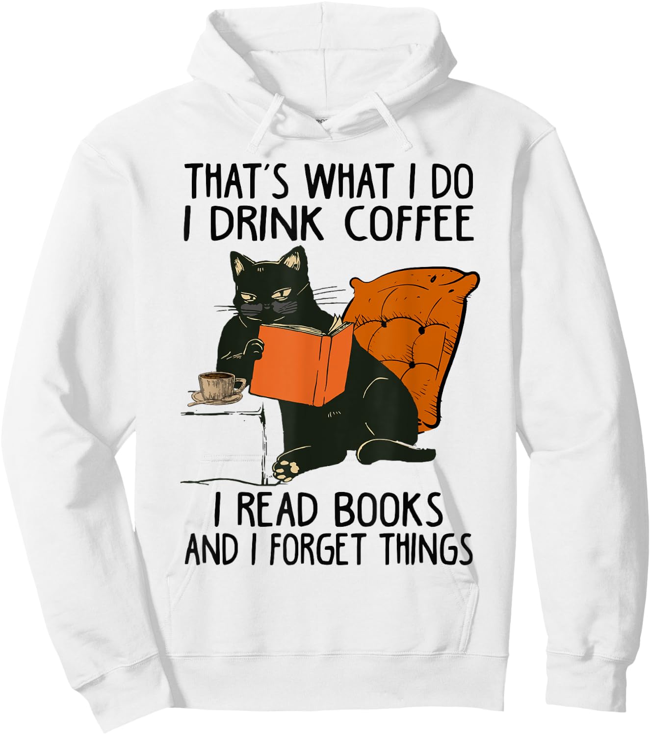 That's What I Do I Read Books I Drink Coffee I Know Things Hoodie - Hoodie | White