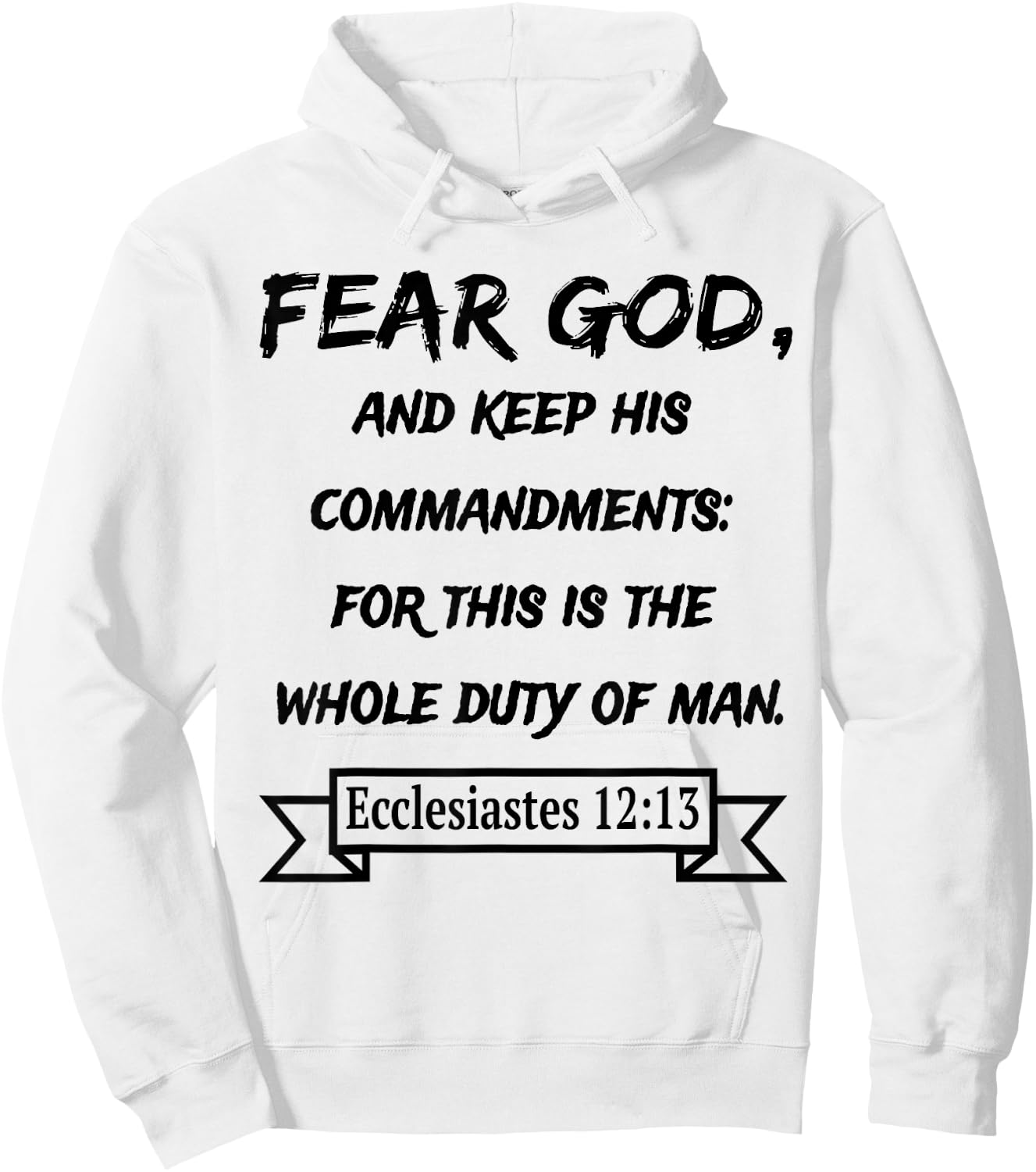 Ecclesiastes 12:13 Fear God and keep his Commandments Hoodie - Hoodie | White