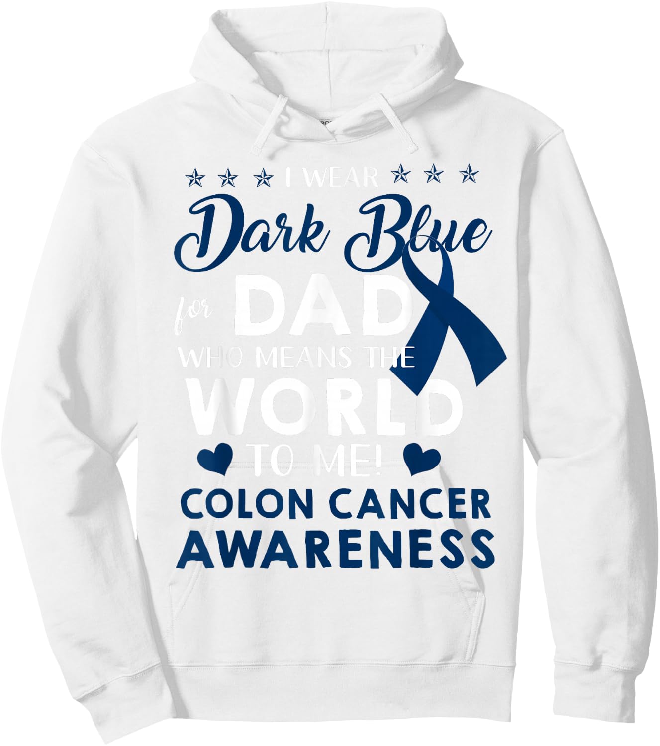 I Wear Dark Blue For My Dad Colon Cancer Awareness Hoodie - Hoodie | White
