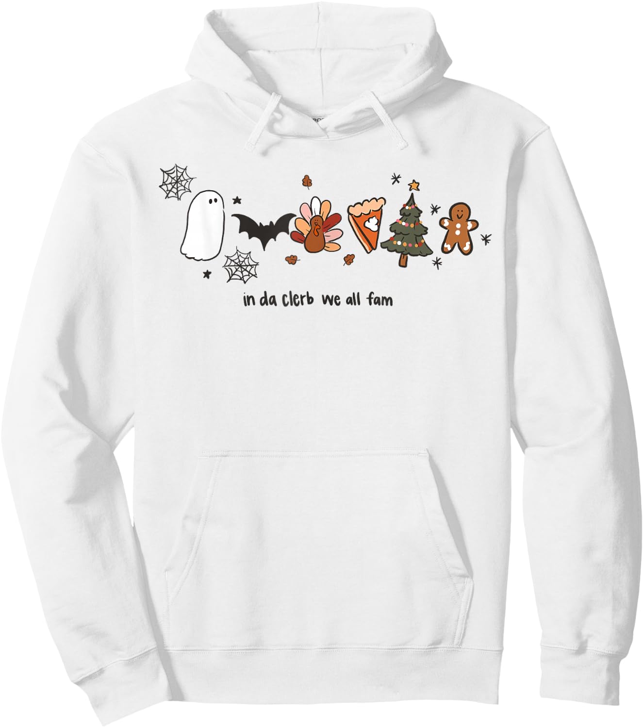 In Da Clerb We All Fam Halloween Thanksgiving Christmas Hoodie - Hoodie | White