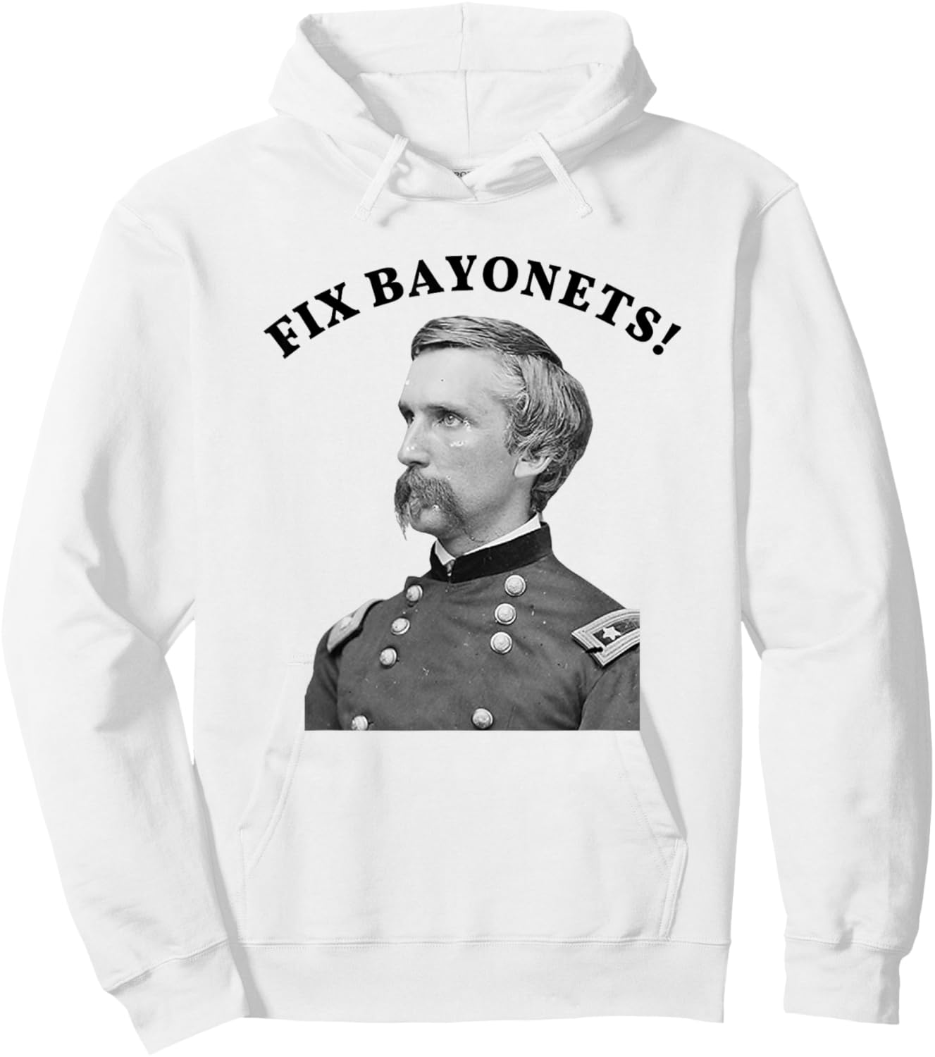 Fix Bayonets Civil War Quote Joshua Chamberlain Hoodie - Hoodie | White