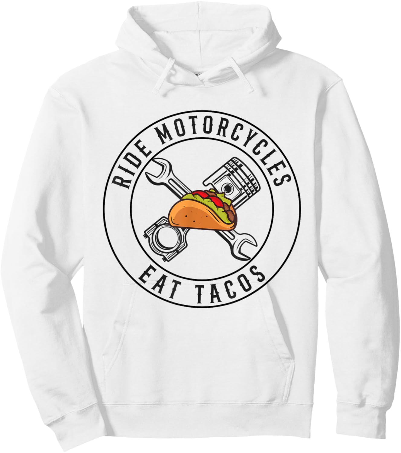 Ride Motorcycles Eat Tacos Funny Riding Lover Biker Hoodie - Hoodie | White