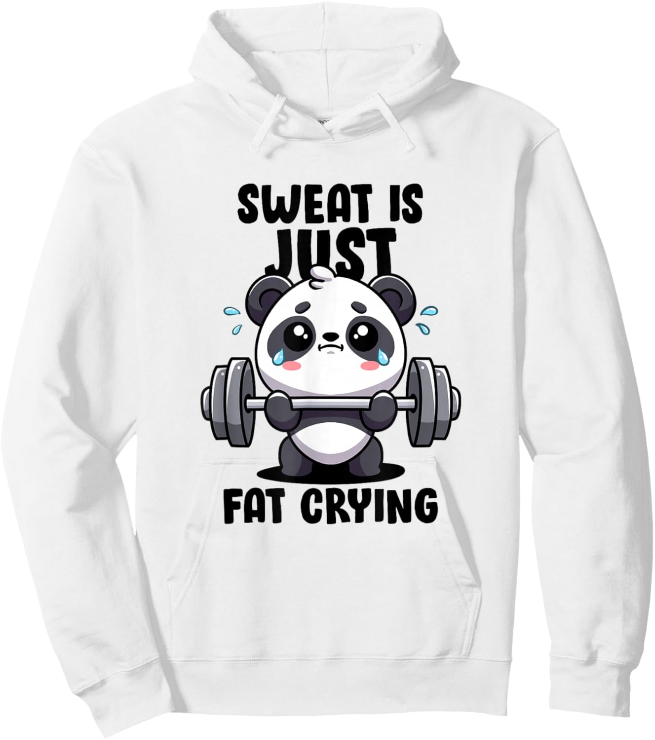 Sweat Is Just Fat Crying Panda Lifting Gym Quote Cute Panda Hoodie - Hoodie | White