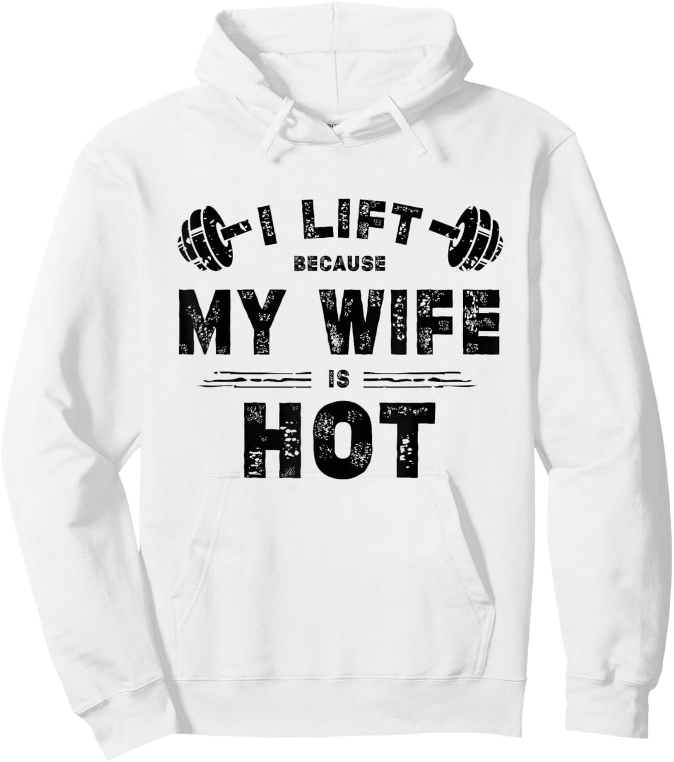 I Lift Because My Wife Is Hot Funny Workout Design Hoodie - Hoodie | White