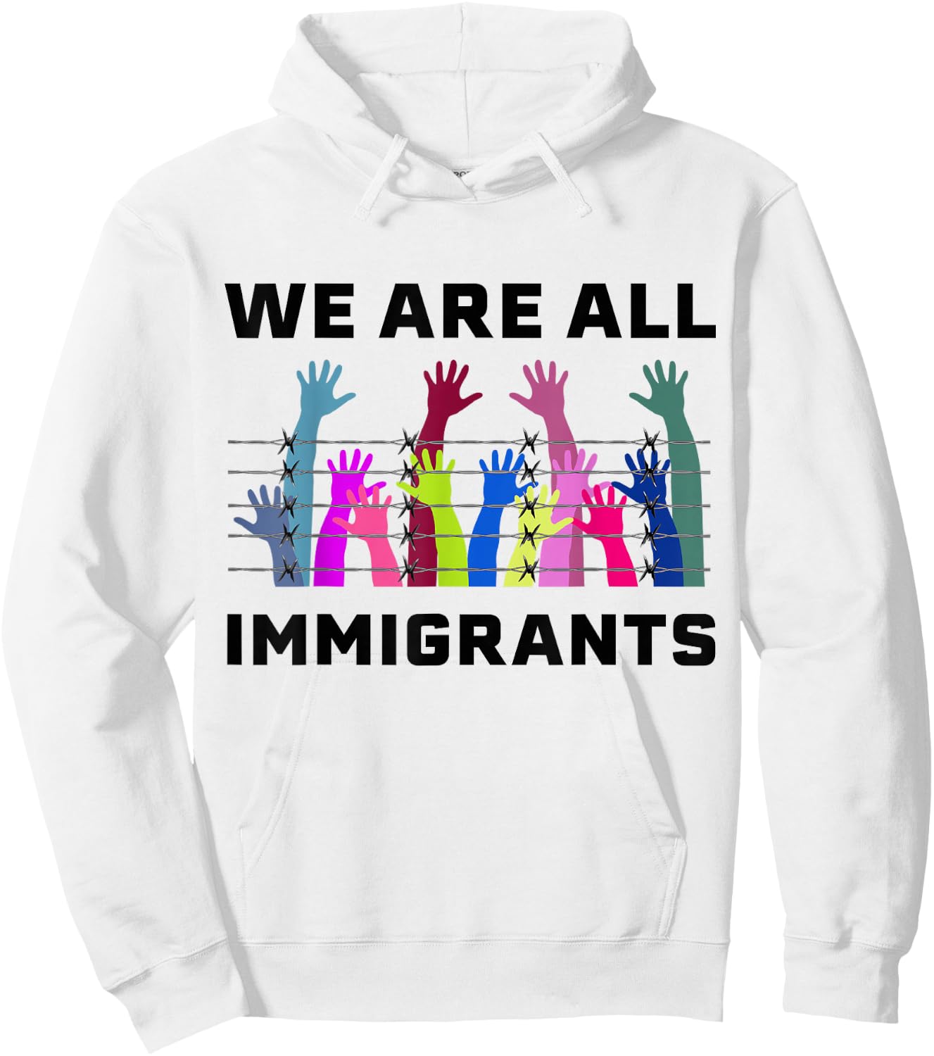 We are All Immigrants Pro Immigration Design say no Racism Hoodie - Hoodie | White