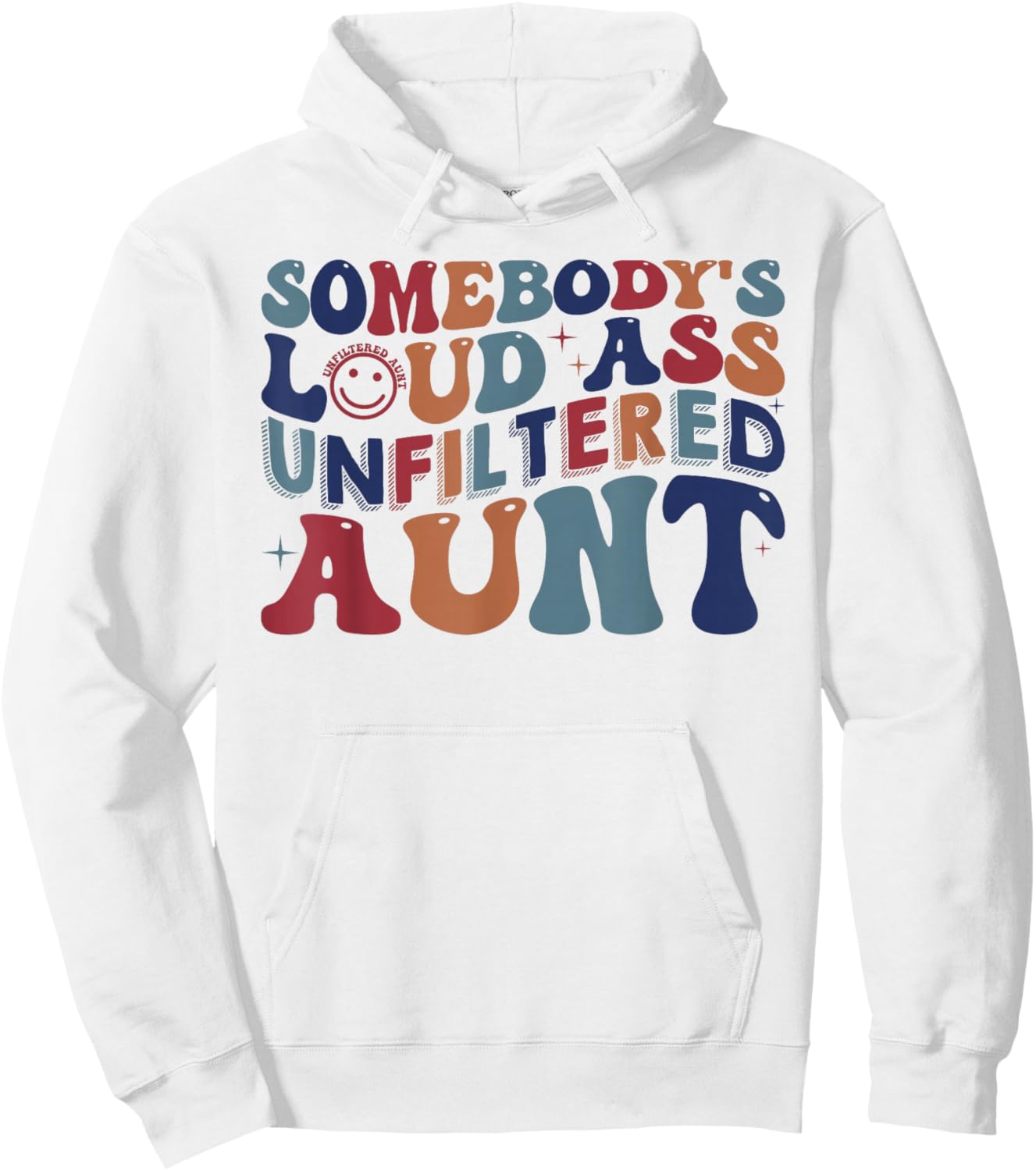 Somebody's Loud Ass Unfiltered Aunt Funny Hoodie - Hoodie | White