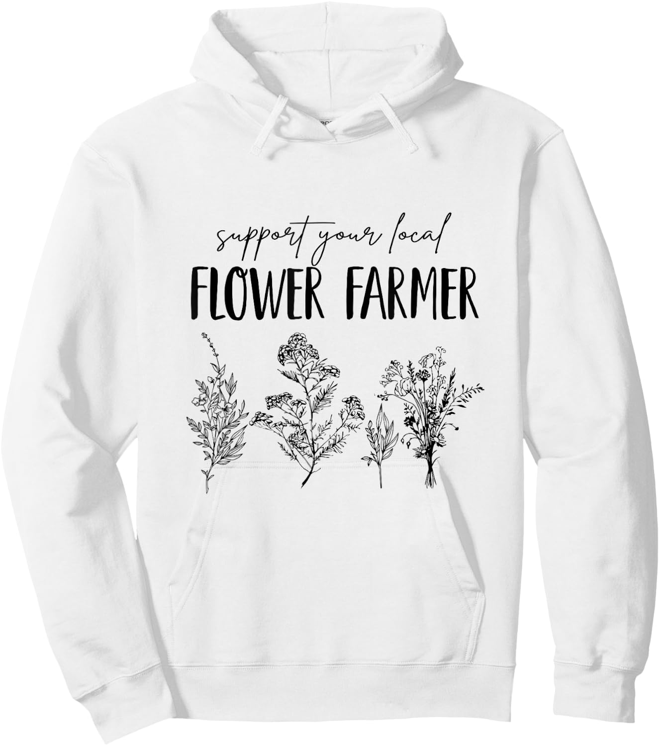 Support Your Local Flower Farmer Homegrown Farmers Market Hoodie - Hoodie | White