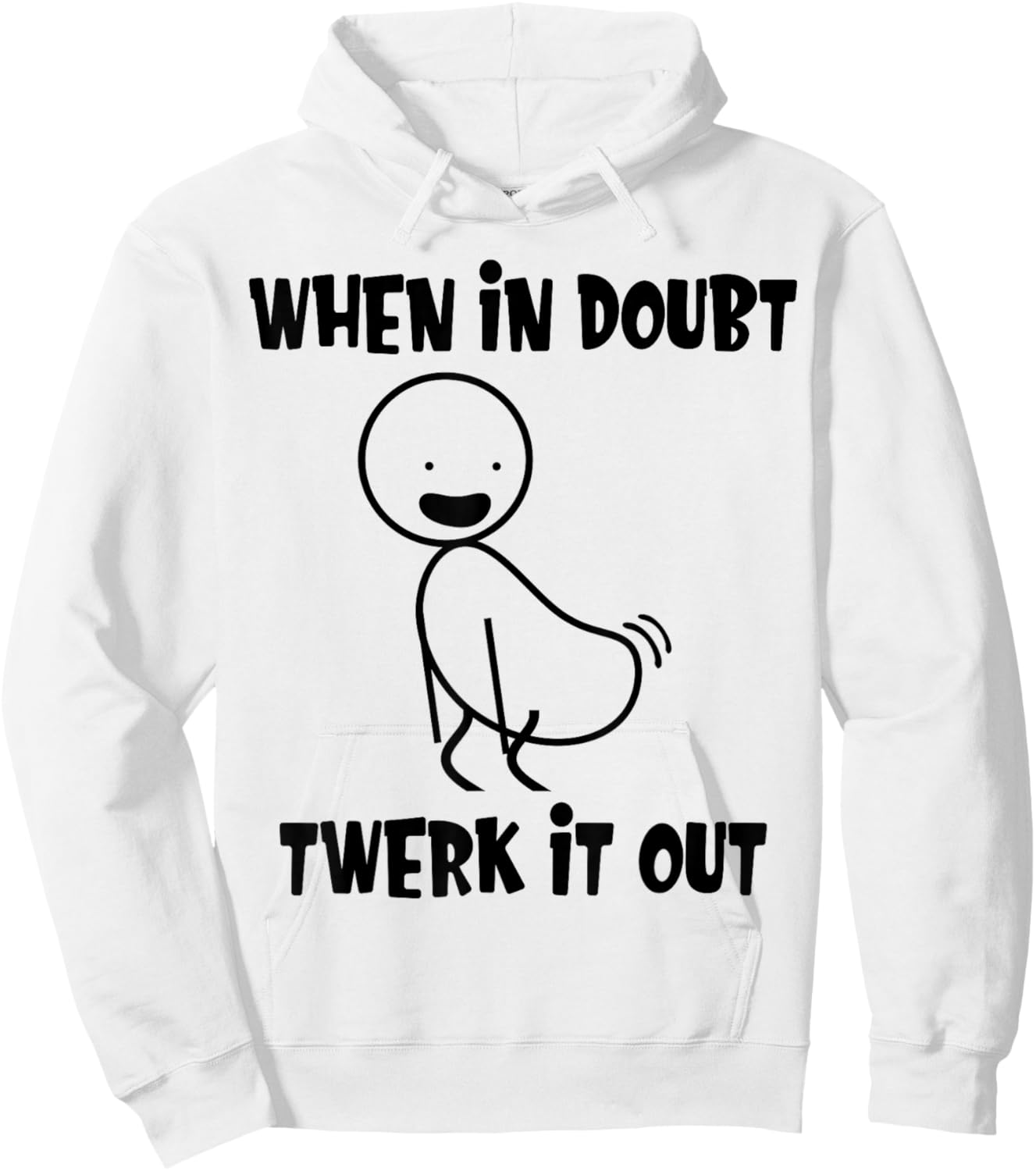 When In Doubt Twerk It Out Twerking Queen Funny Twerk Hoodie - Hoodie | White