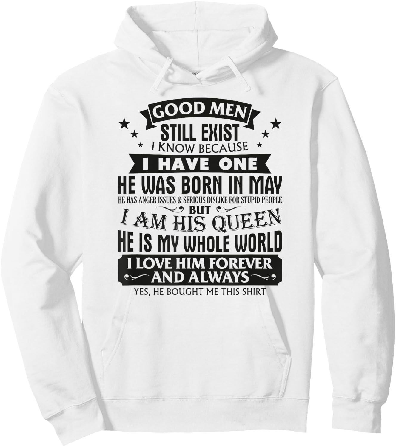 Good Men Still Exist I Know I Have One Born In May Birthday Hoodie - Hoodie | White