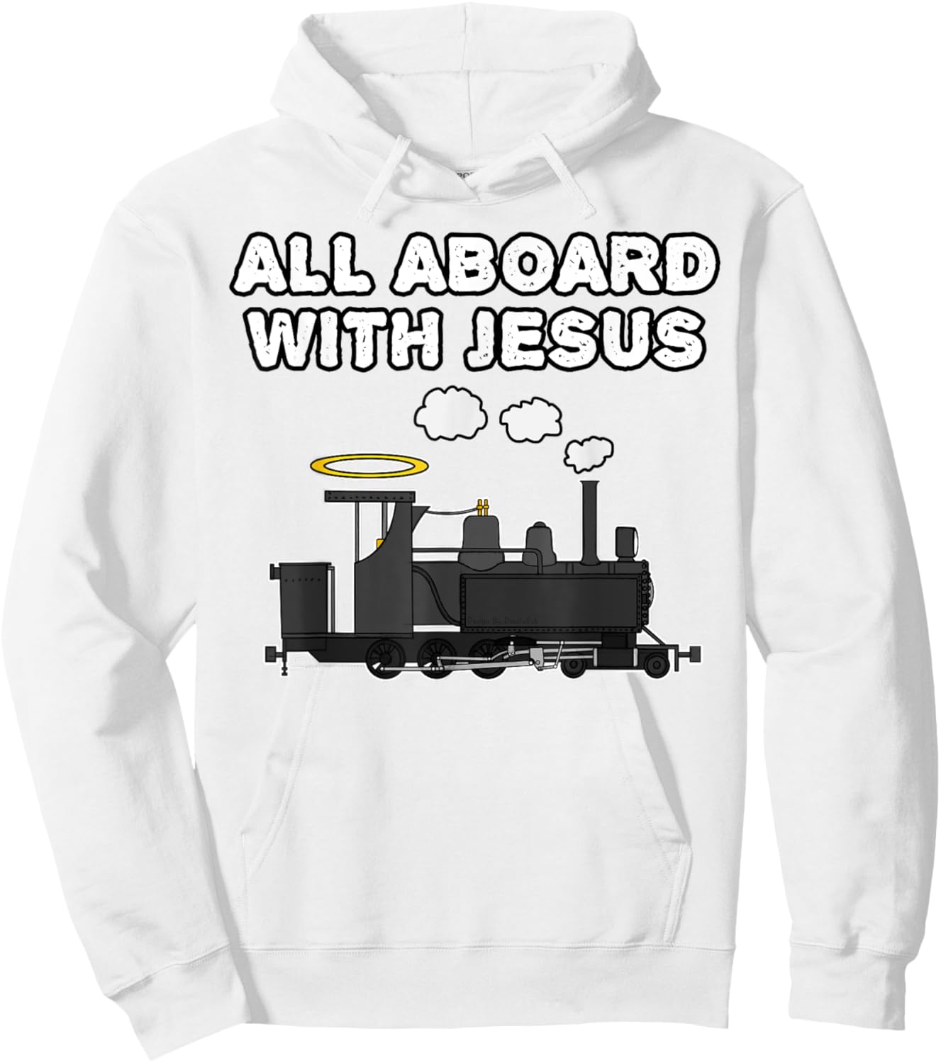 Steam Train, All Aboard With Jesus, Church Rail Enthusiast Hoodie - Hoodie | White