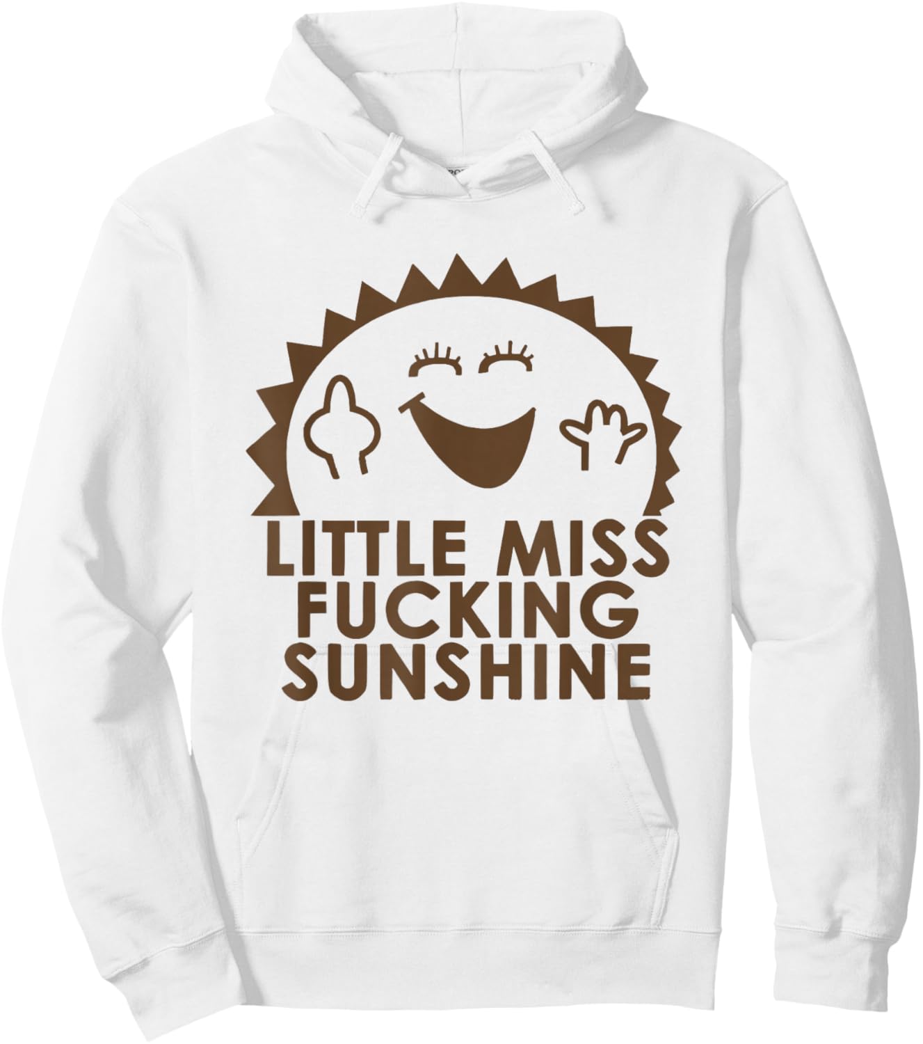 Funny Little Miss Fucking Sunshine Hoodie - Hoodie | White