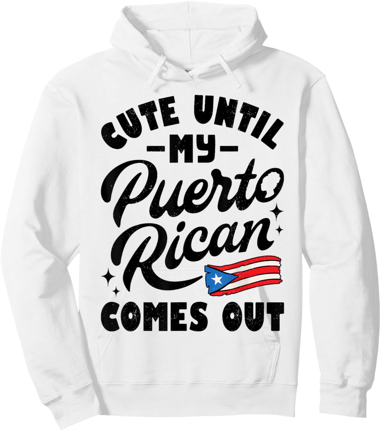 Cute Until My Puerto Rican Comes Out Funny Puerto Rico Flag Hoodie - Hoodie | White