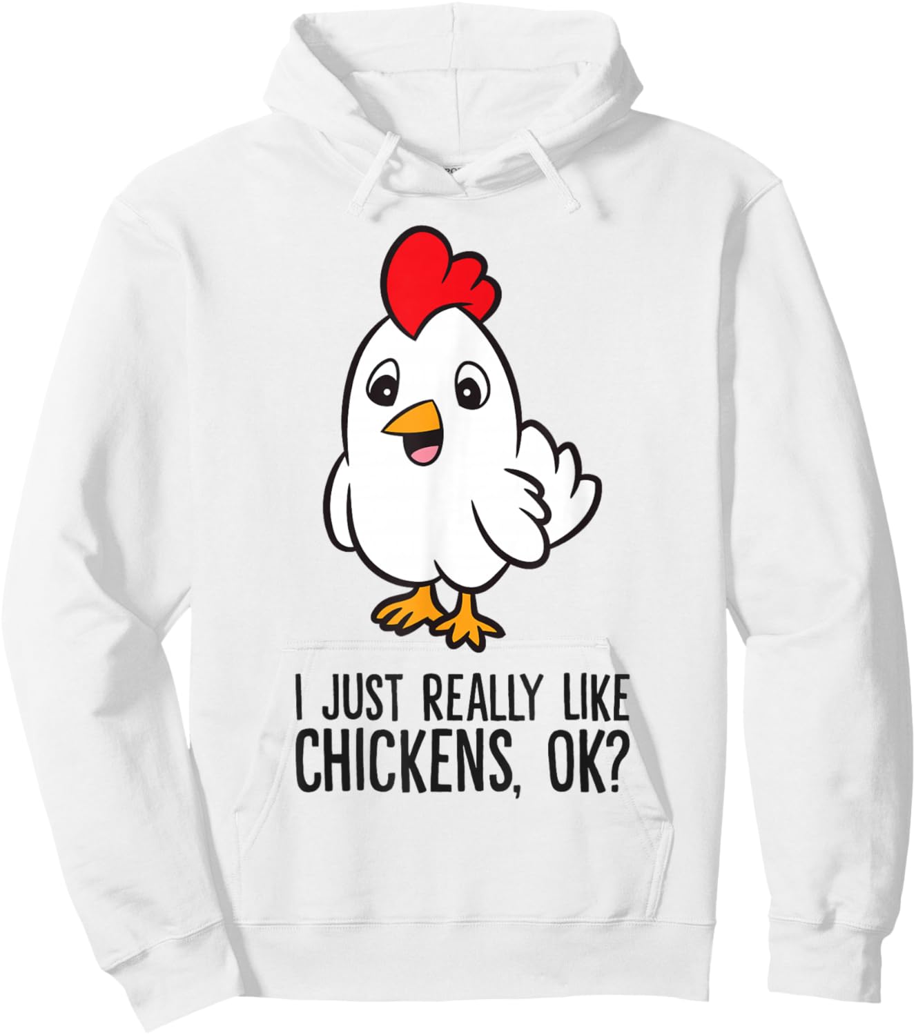 I Just Really Like Chickens, Ok? Cute Chicken Hoodie - Hoodie | White