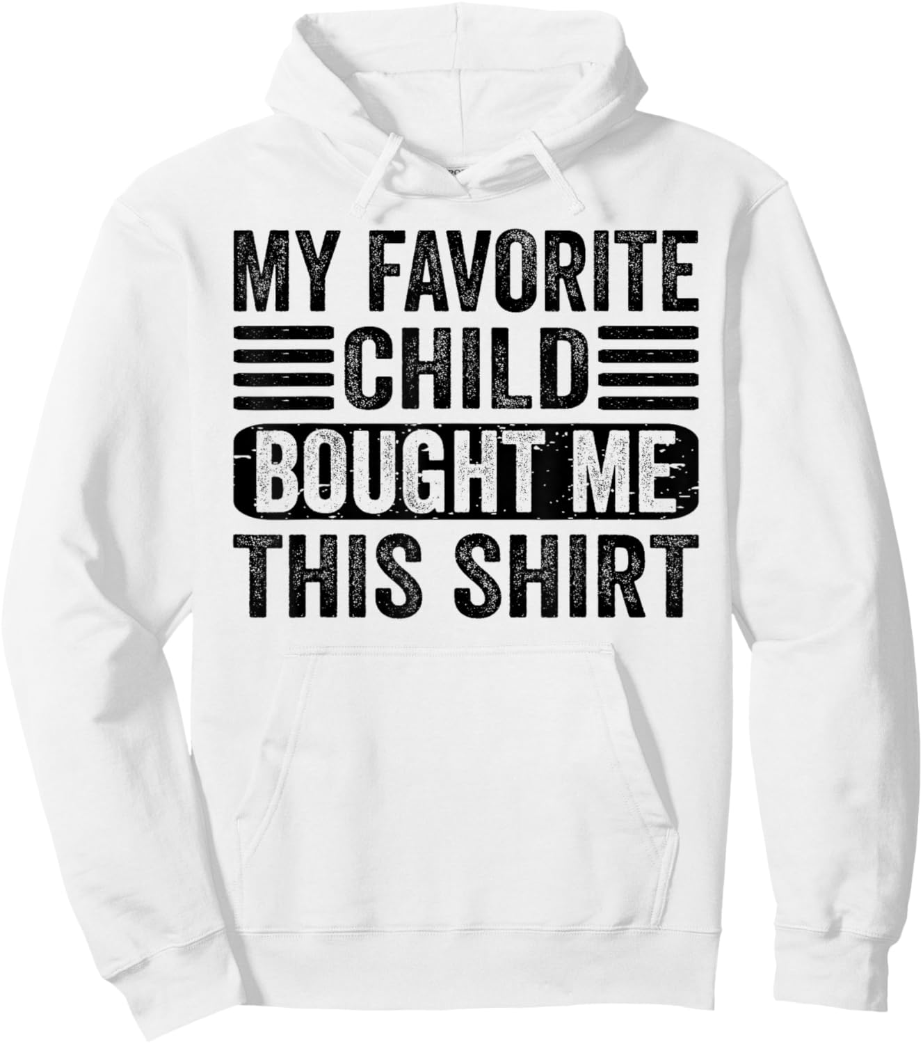 My Favorite Child Bought Me This Shirt | Funny Mom Dad Hoodie - Hoodie | White