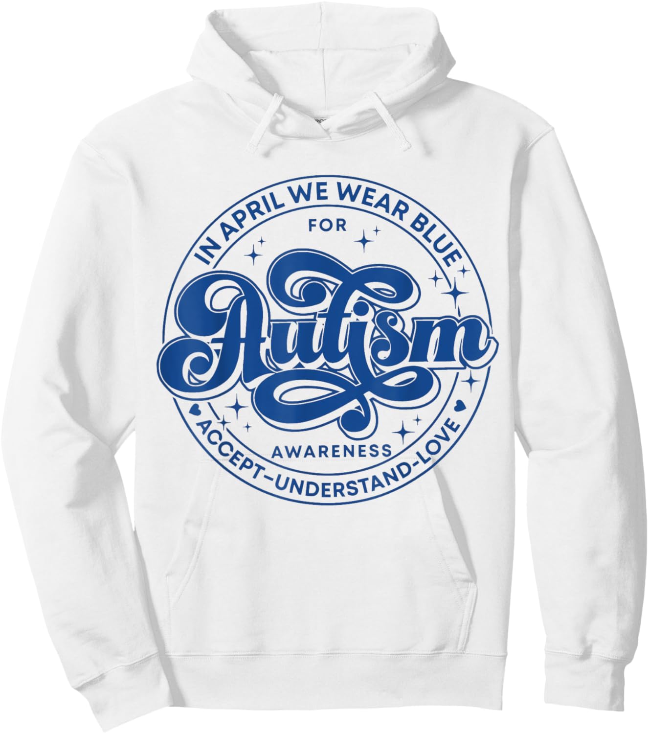 In April We Wear Blue Autism Teacher Accept Understand Love Women Kids Hoodie - Hoodie | White