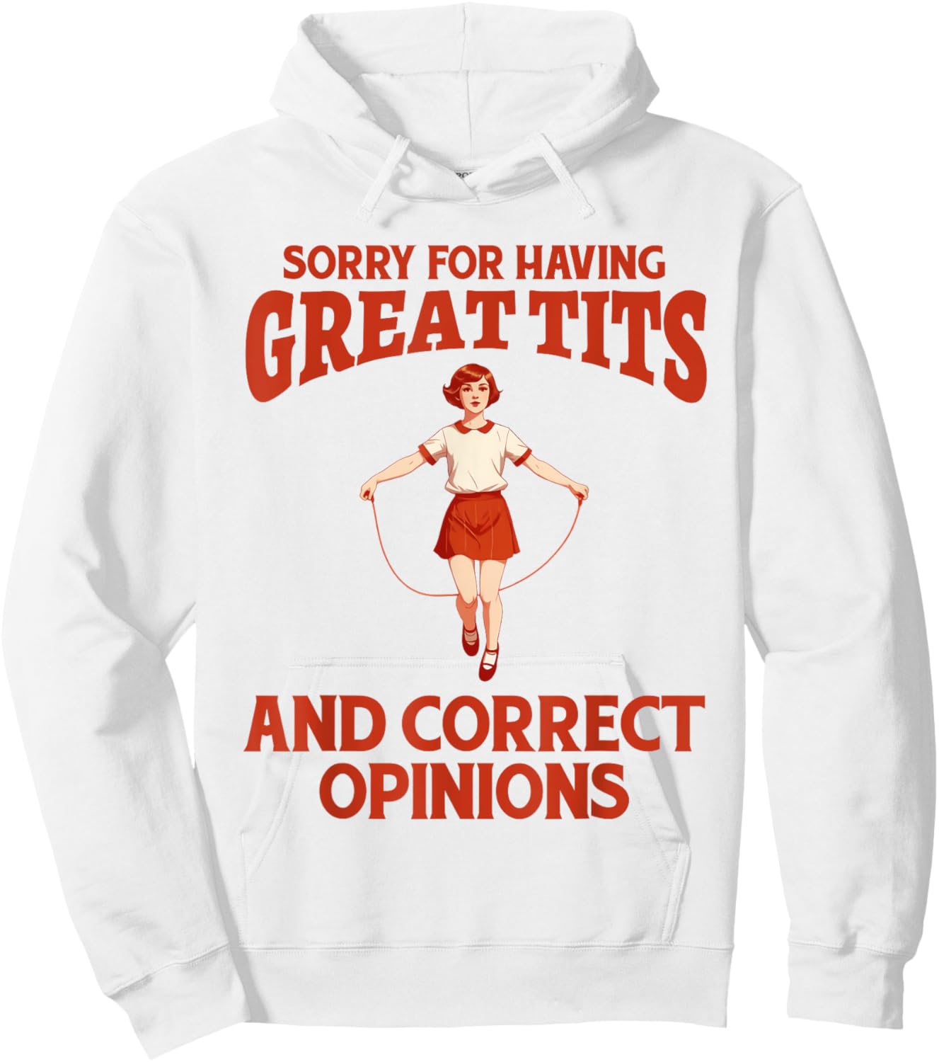 Sorry For Having Great Tits And Correct Opinions Funny Meme Hoodie - Hoodie | White