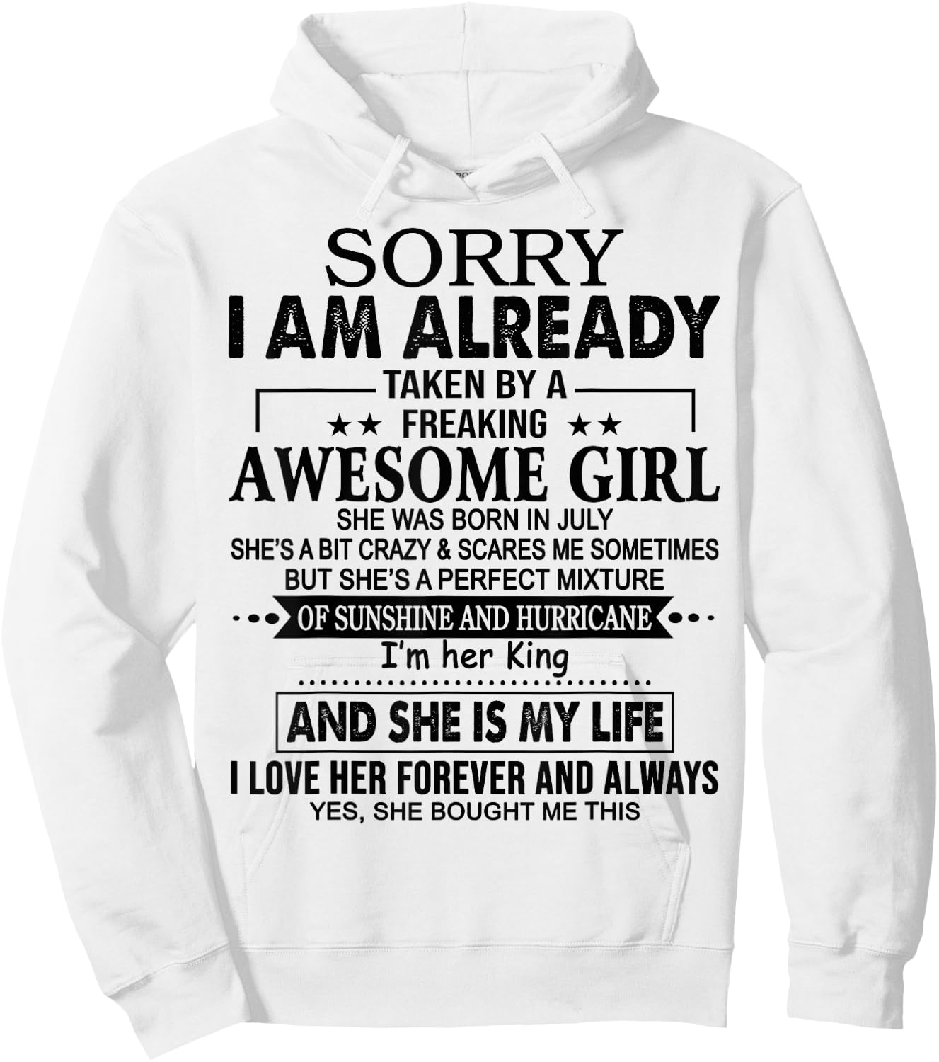 Sorry I am already taken by a freaking awesome girl JULY Hoodie - Hoodie | White