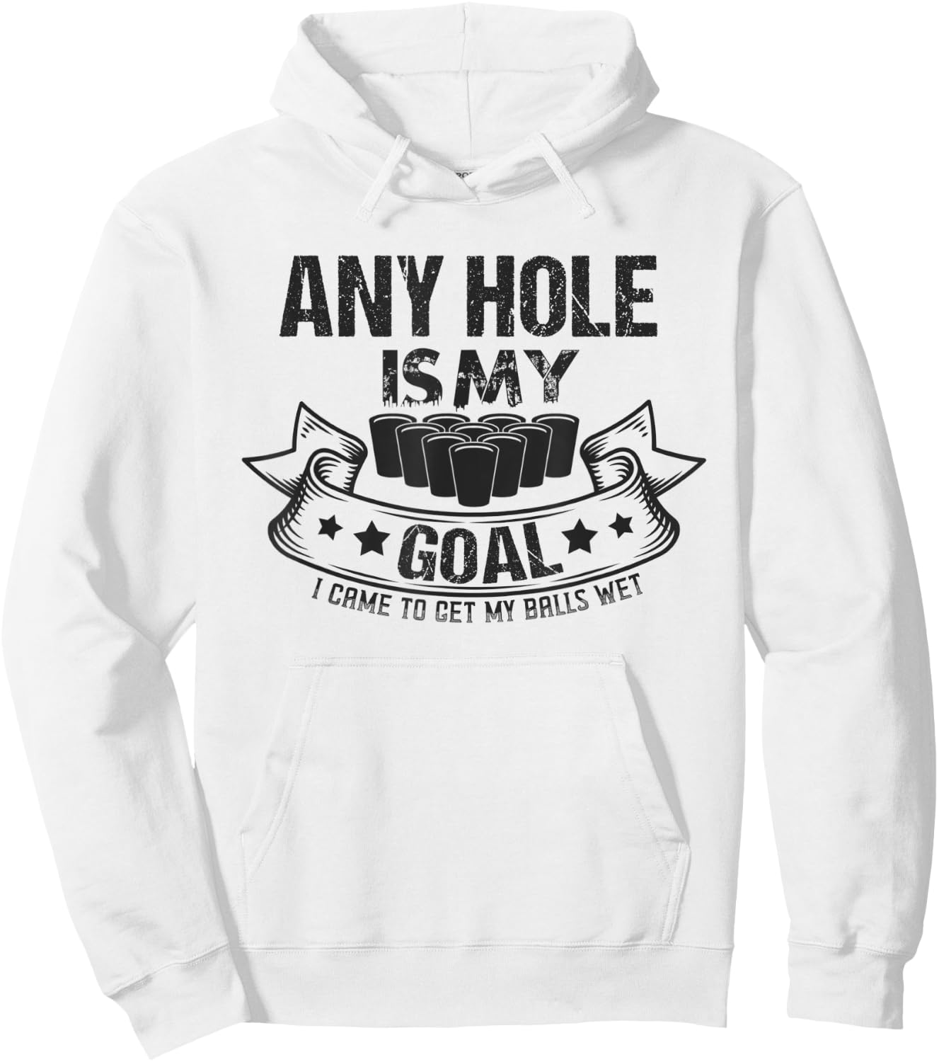 Any Hole Is My Goal I Came To Get My Balls Wet Gift Hoodie - Hoodie | White