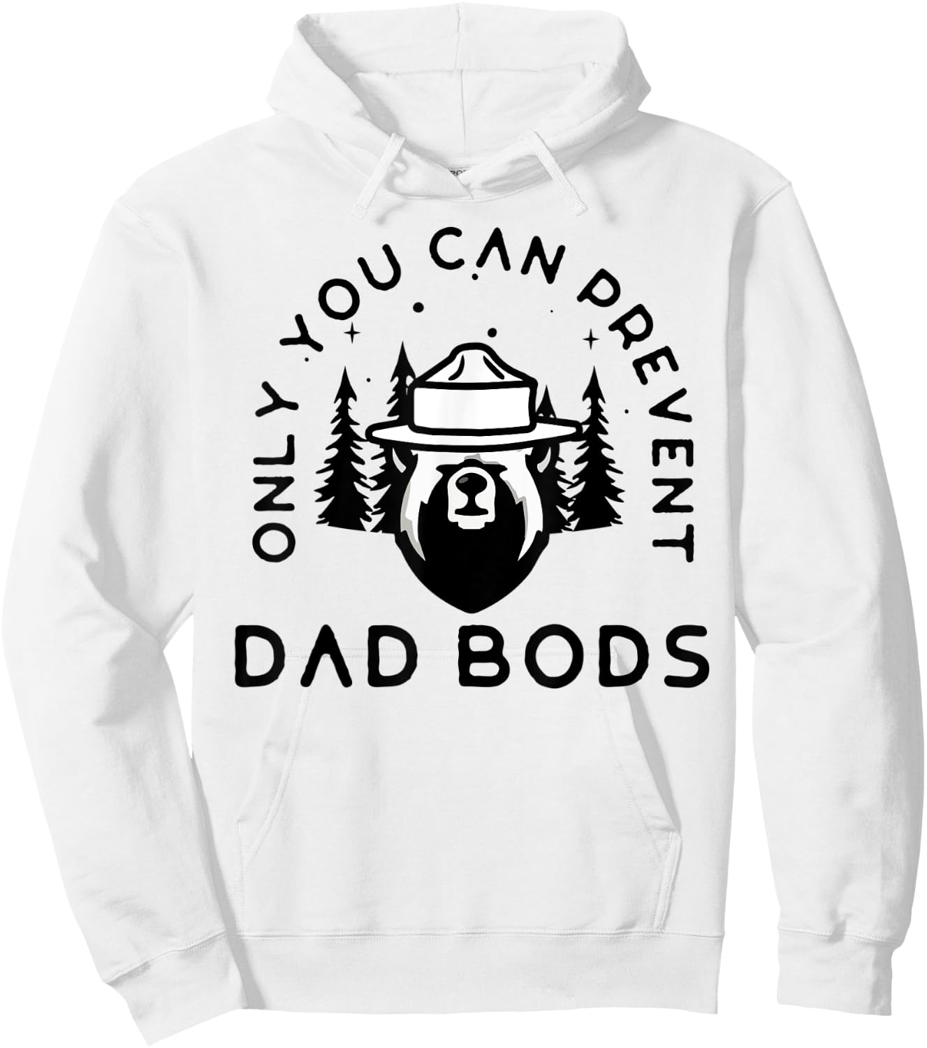 Only You Can Prevent Dad Bods Hoodie - Hoodie | White