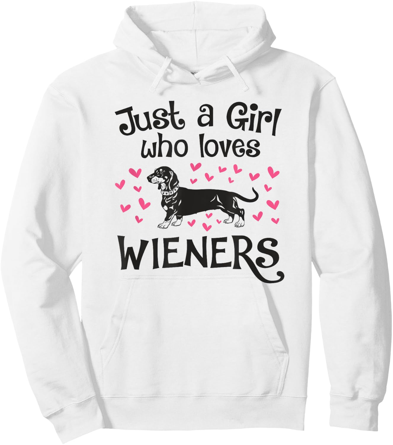 JUST A GIRL WHO LOVES WIENERS Dogs Funny Dachshund Owner Mom Hoodie - Hoodie | White