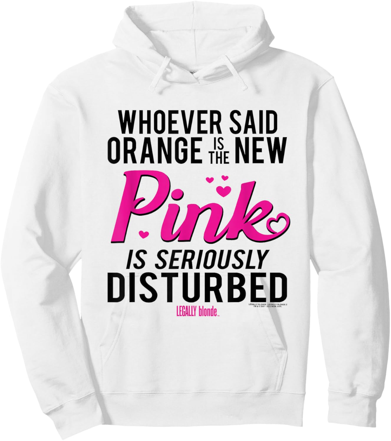 Legally Blonde Whoever Said Orange is The New Pink Hoodie - Hoodie | White