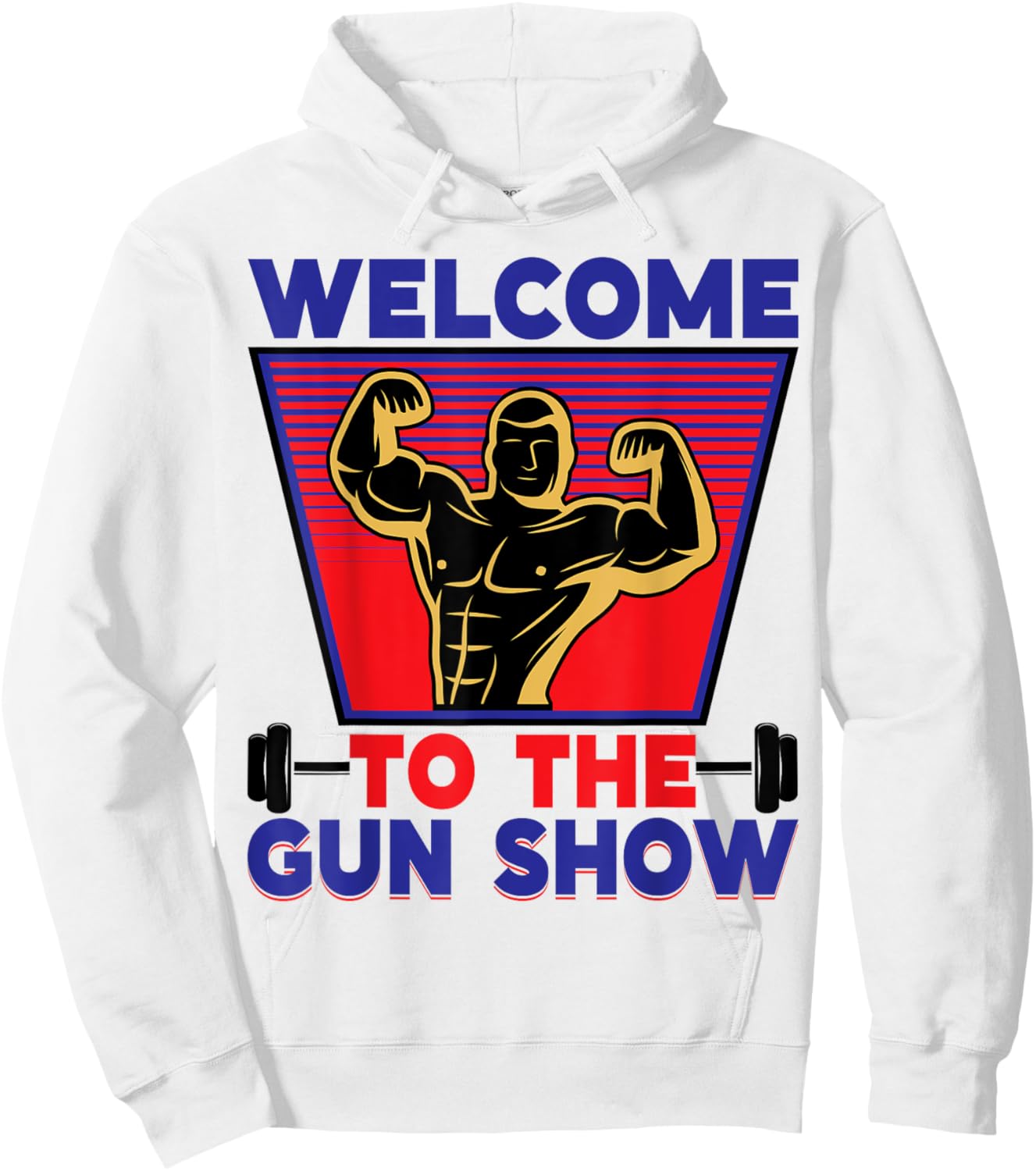 Welcome to the Gun Show | Fitness and Bodybuilding Hoodie - Hoodie | White