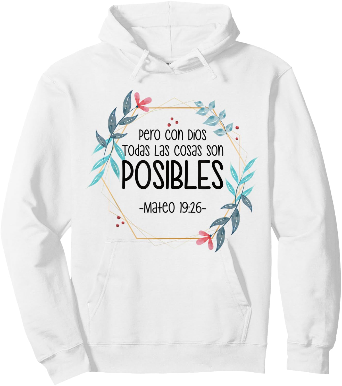 Pero Con Dios Todas Las Cosas Son Posibles Mateo 19:26 Hoodie - Hoodie | White