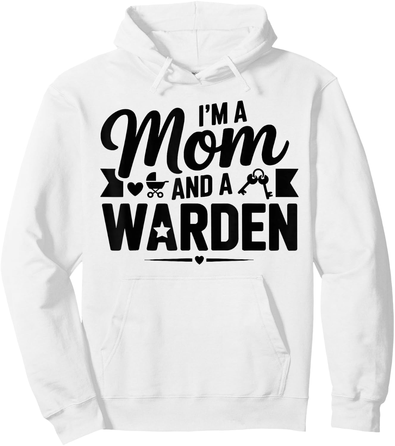 I'm A Mom and A Warden for Wardens Shirt Hoodie - Hoodie | White