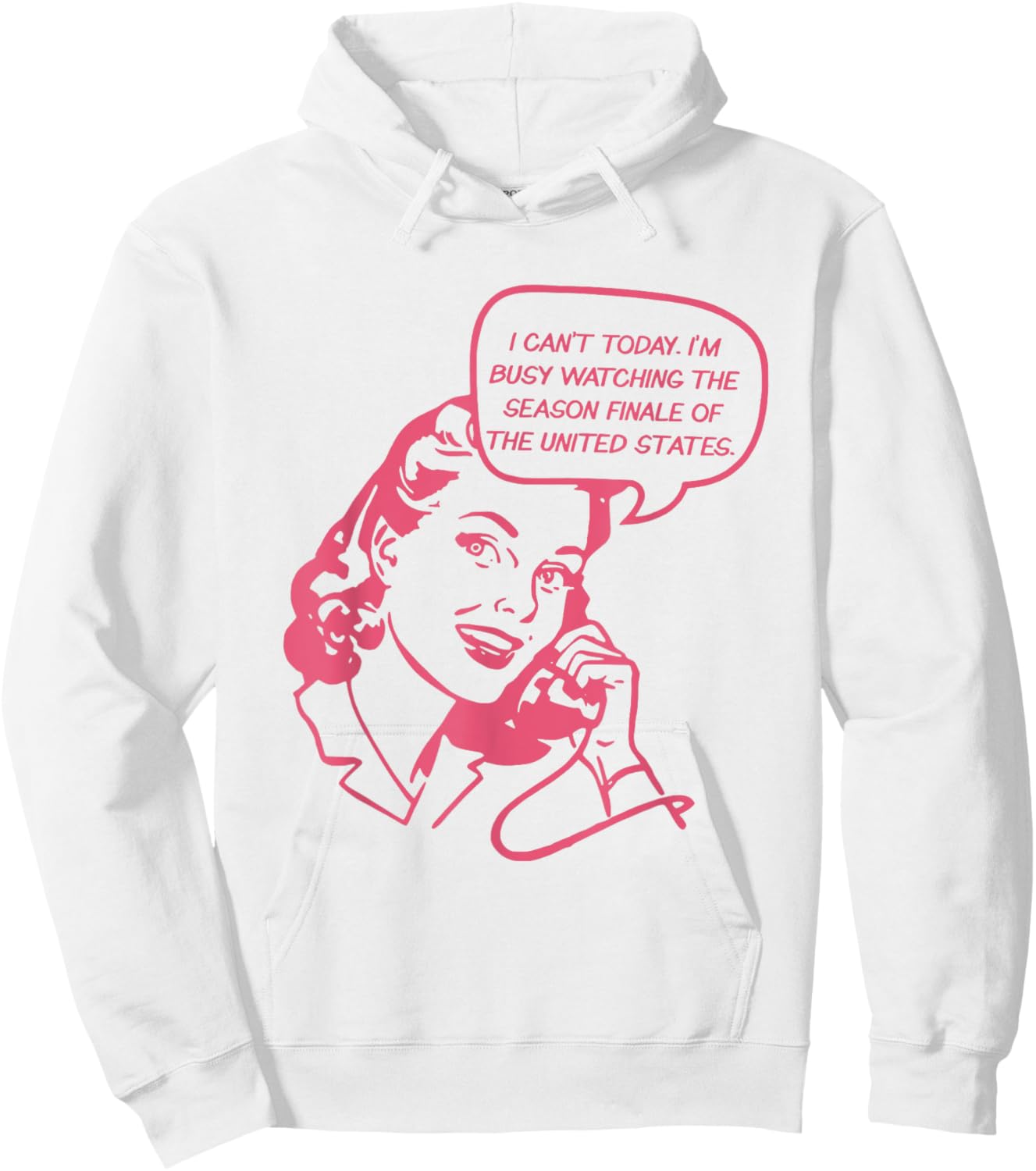 I Can't Today I'm Busy Watching The Season Finale Of The US Hoodie - Hoodie | White
