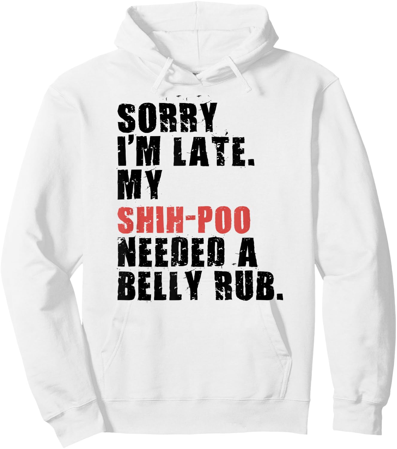 Sorry I'm Late Shih-Poo Dog Saying ADC122l Hoodie - Hoodie | White