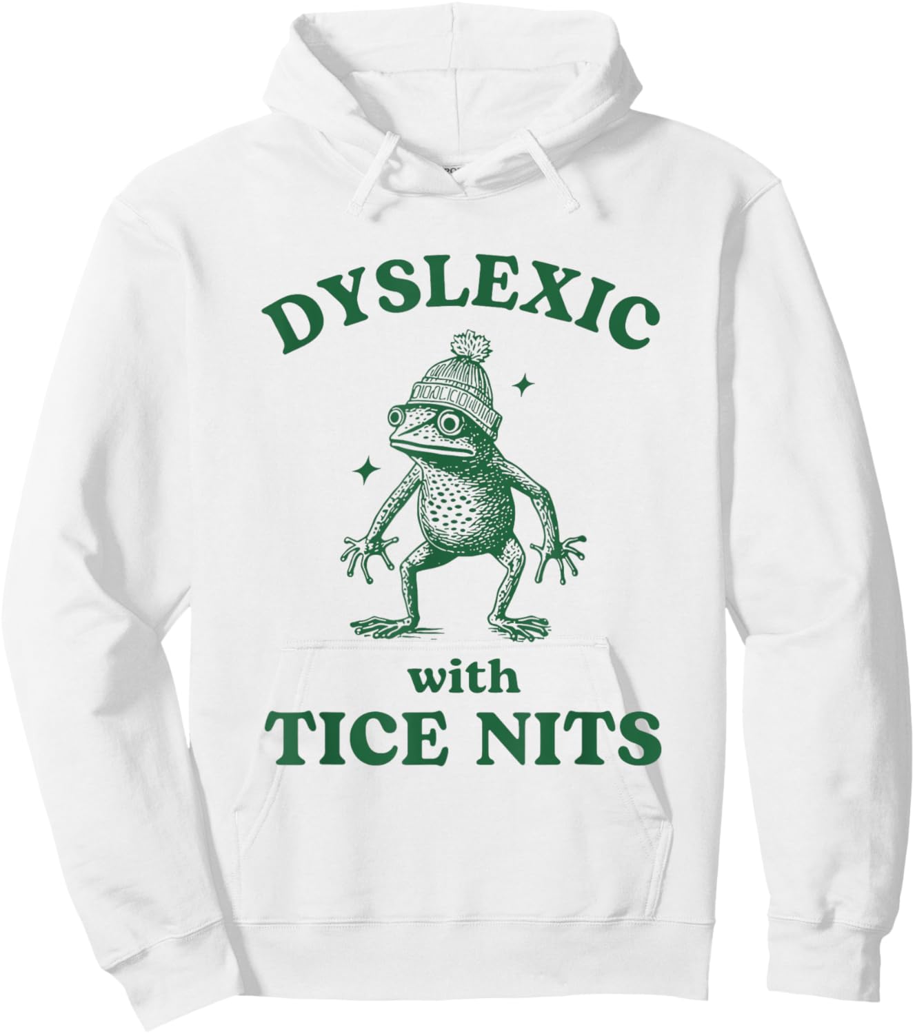 Dyslexic With Tice Nits Funny Dyslexia Frog Hoodie - Hoodie | White