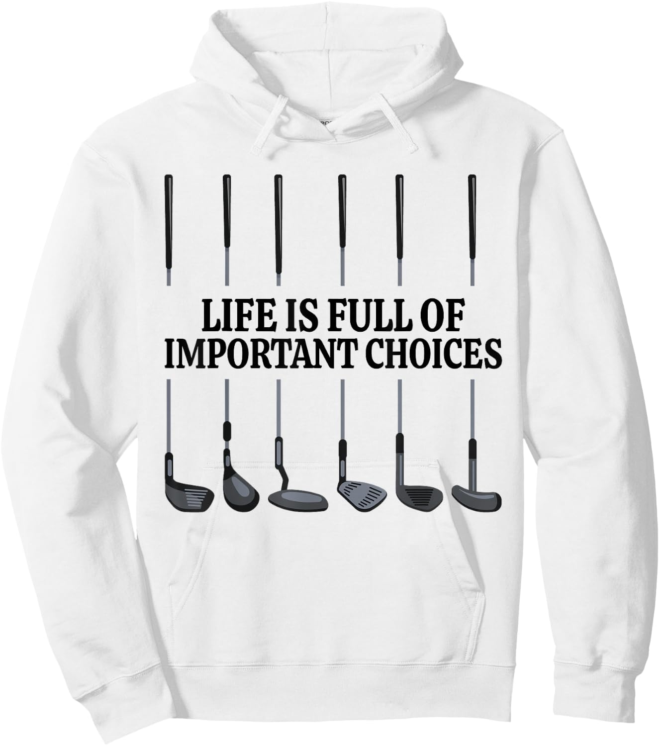 Life Is Full Of Important Choices Shirt Funny Golf Gift Hoodie - Hoodie | White