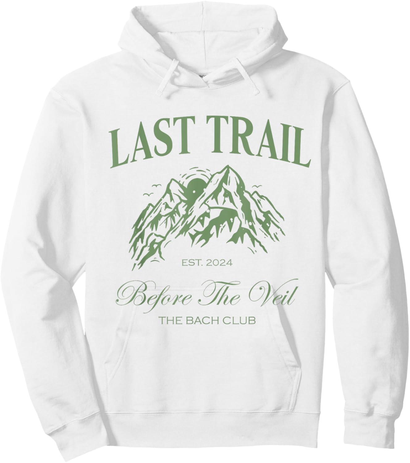 Last Trail Before The Veil Bachelorette Party Hiking Bridal Hoodie - Hoodie | White