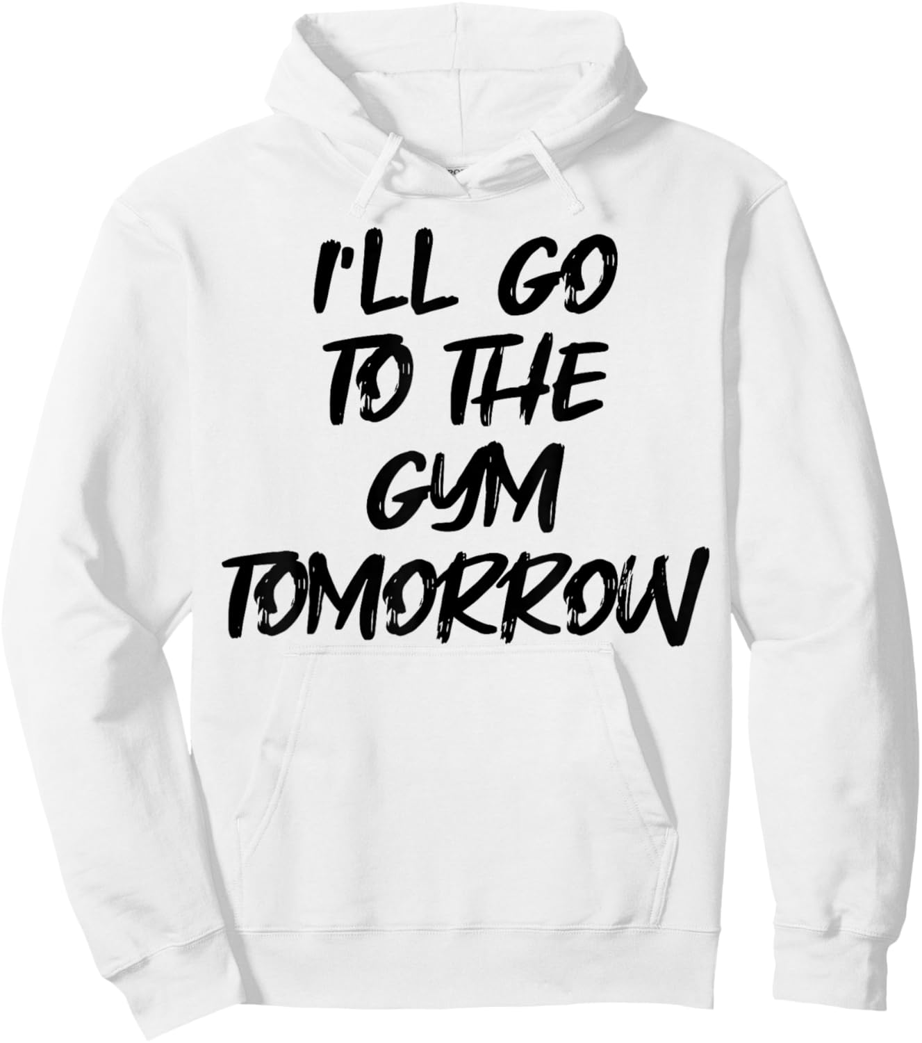 I'm Going to the Gym Tomorrow Funny White Lie Party Hoodie - Hoodie | White