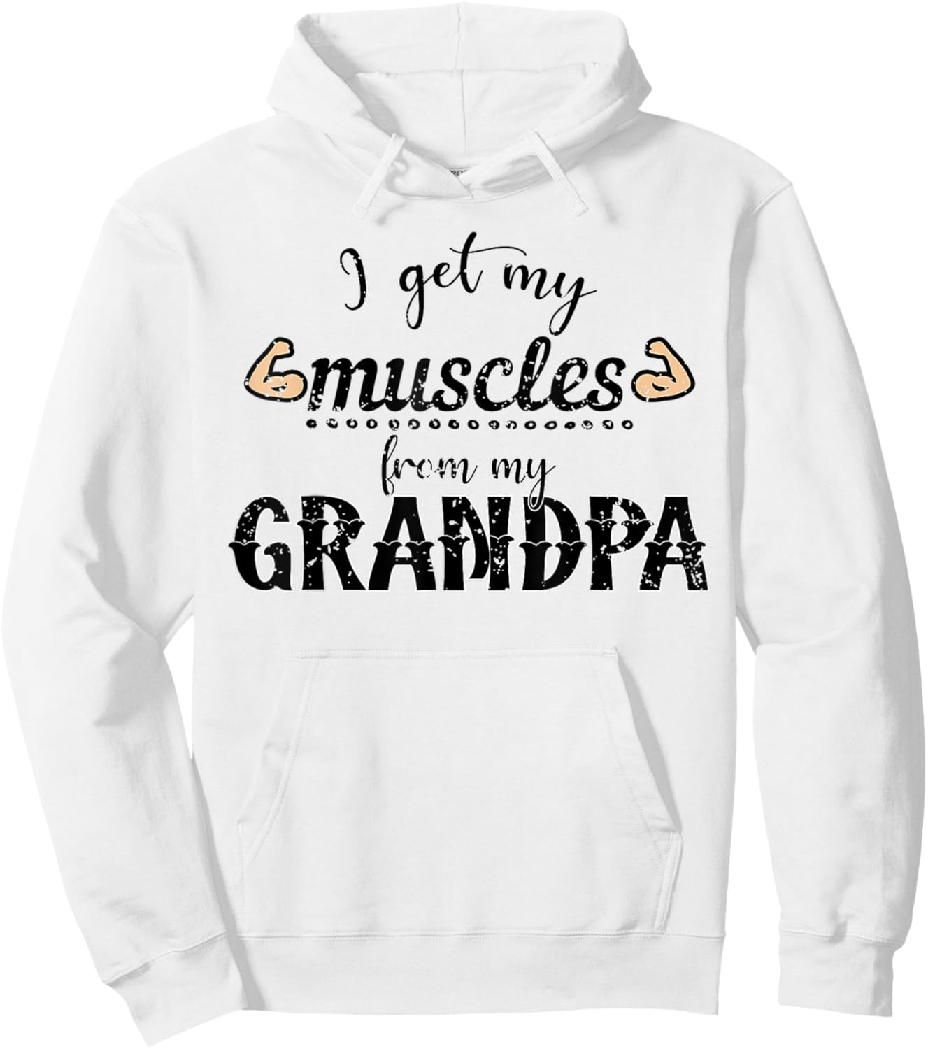 I Get My Muscles From My Grandpa Funny Saying Gym Workout Hoodie - Hoodie | White