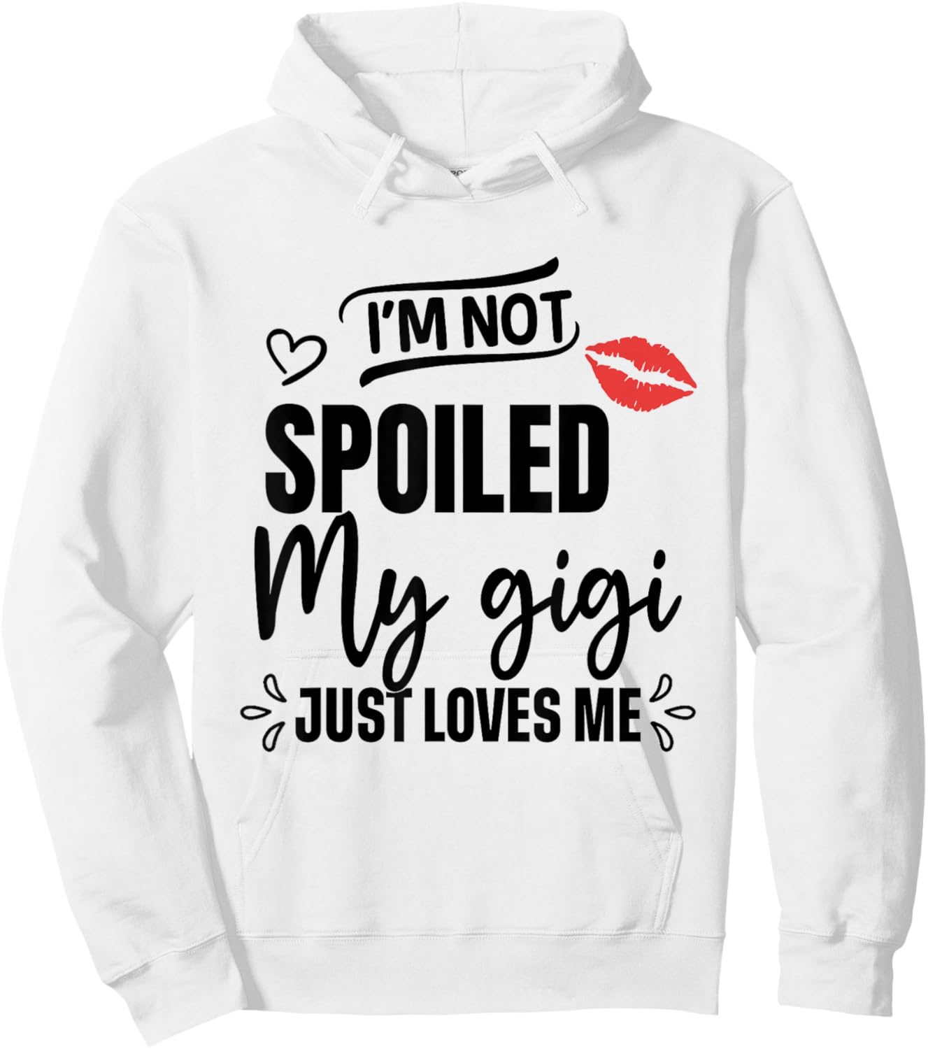 I'm Not Spoiled My Gigi Just Loves Me Kids Hoodie - Hoodie | White