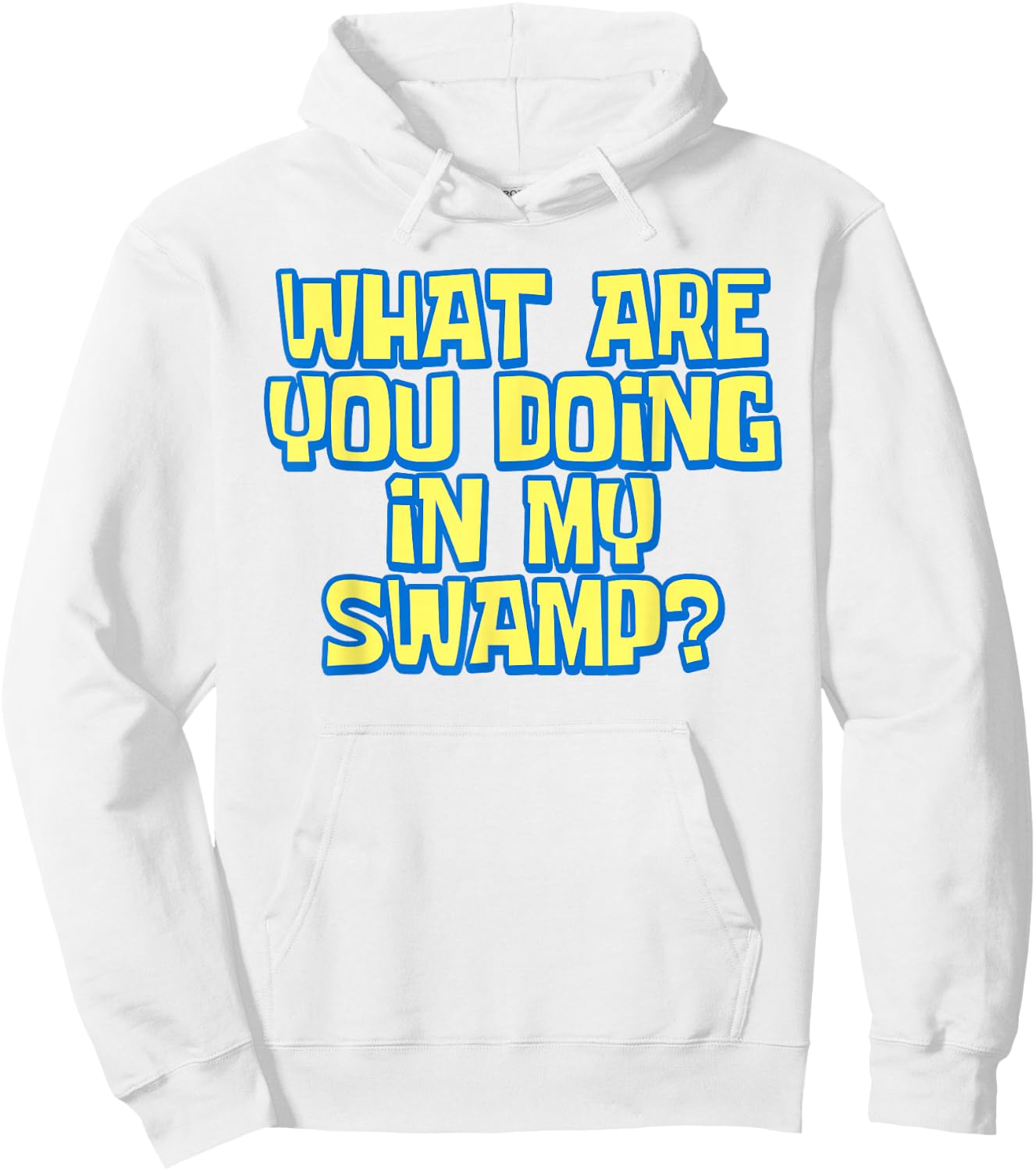 What Are You Doing In My Swamp Ogre Meme Enthusiast Funny Hoodie - Hoodie | White