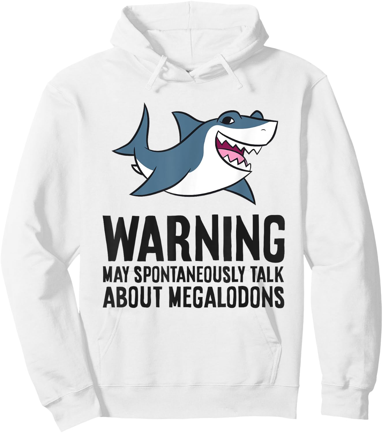 Warning May Spontaneously Talk About Megalodon Sharks Hoodie - Hoodie | White