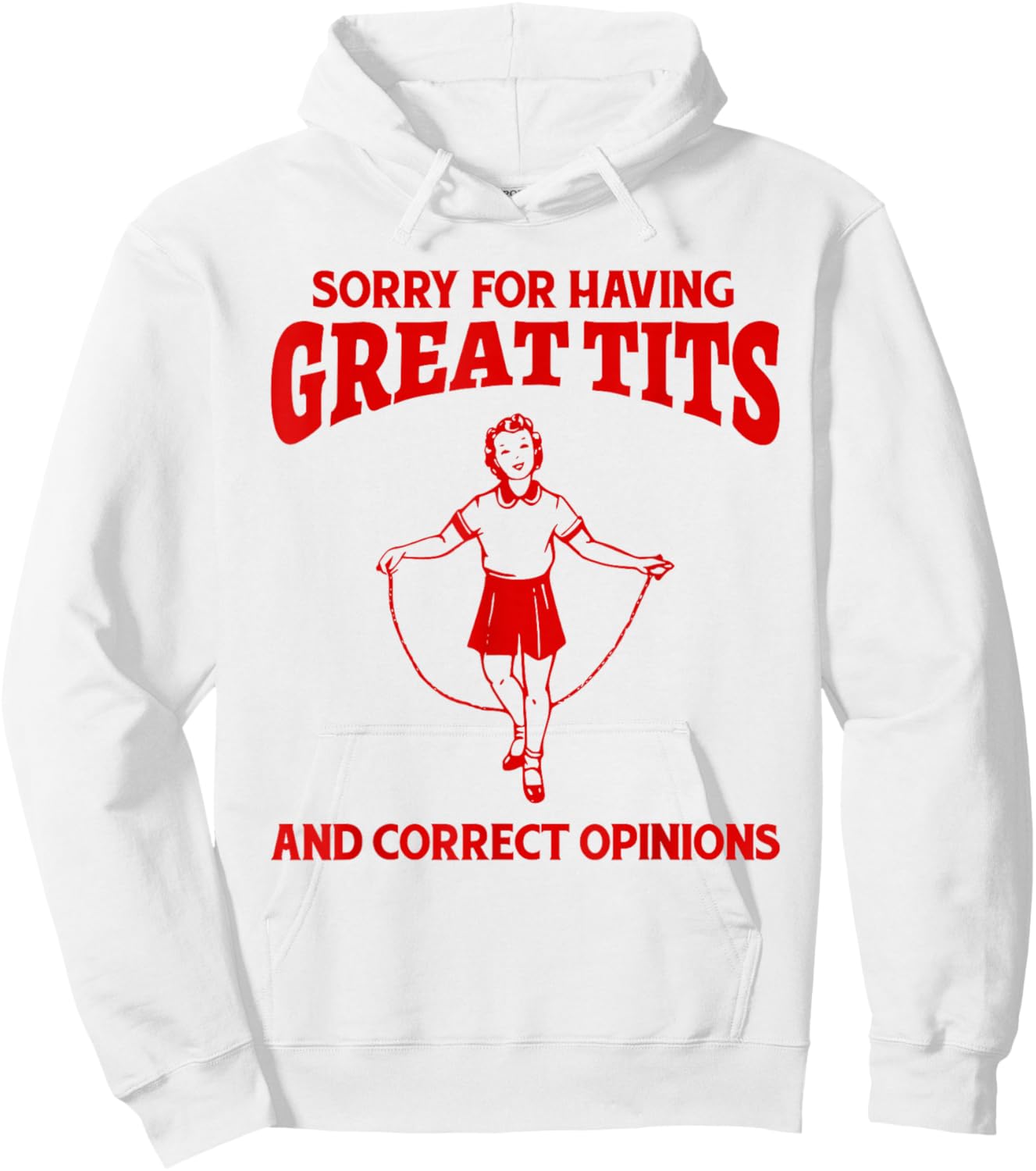 Sorry For Having Great Tits And Correct Opinions Funny Meme Hoodie - Hoodie | White