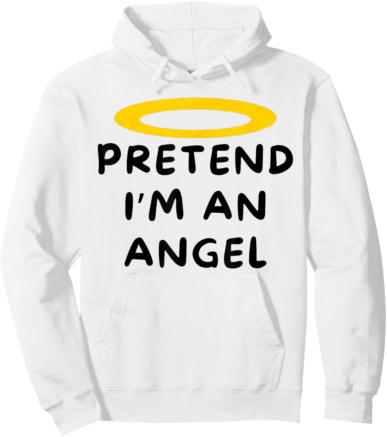 Pretend I'm An Angel Easy Halloween Costume Funny Hoodie - Hoodie | White