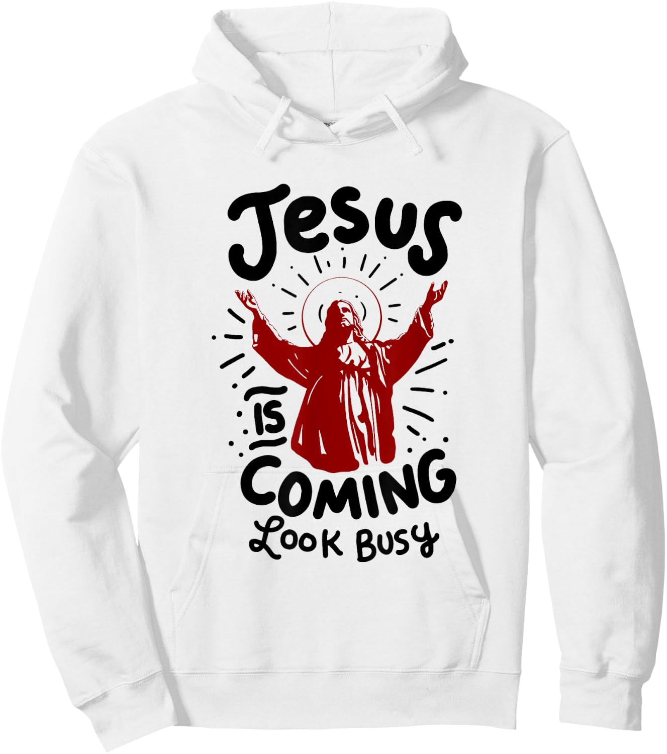 Jesus Is Coming Look Busy Hoodie - Hoodie | White