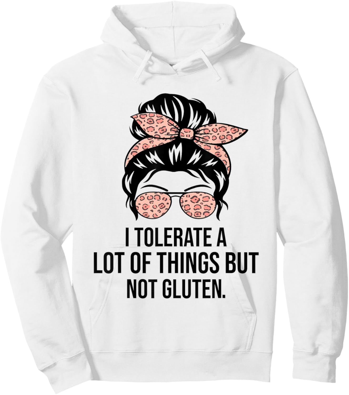 I Tolerate A Lot Of Things But Not Gluten Funny Gluten Free Hoodie - Hoodie | White