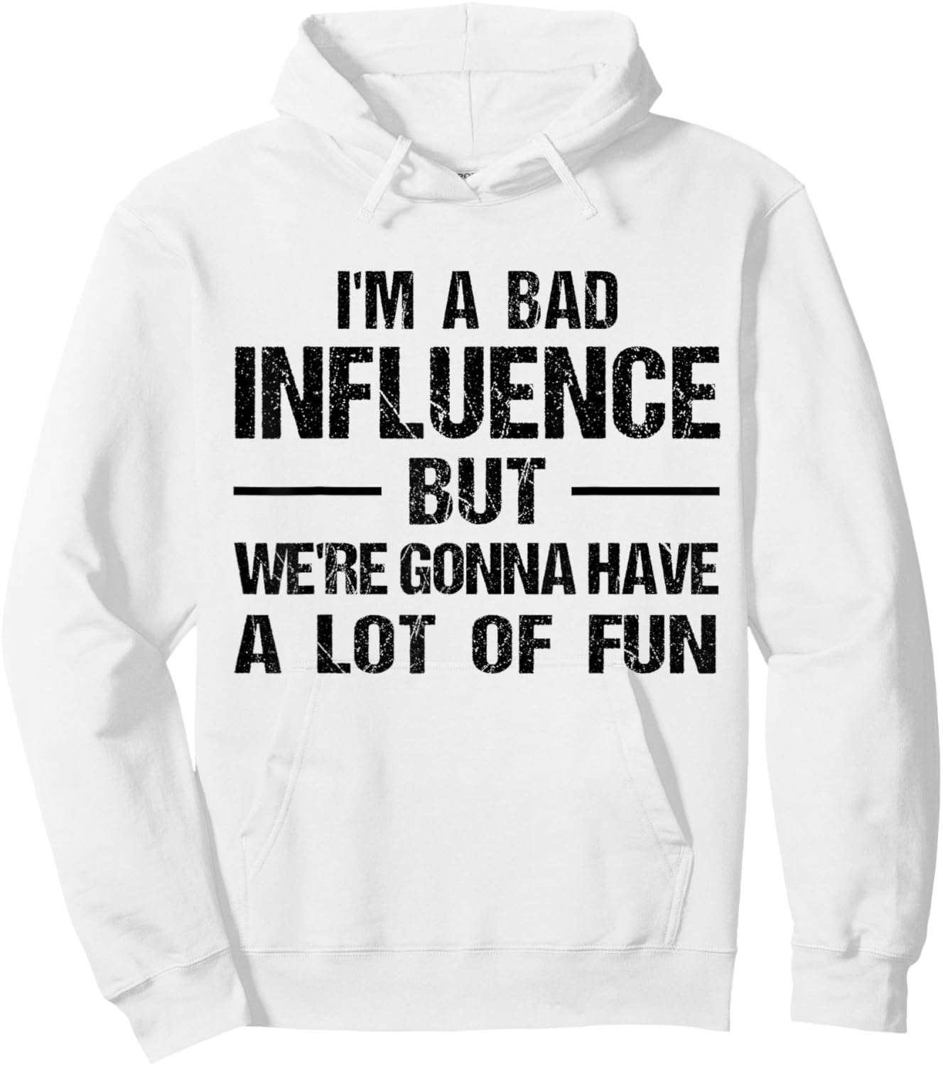 I'm a Bad Influence but we're gonna have a lot of fun Hoodie - Hoodie | White